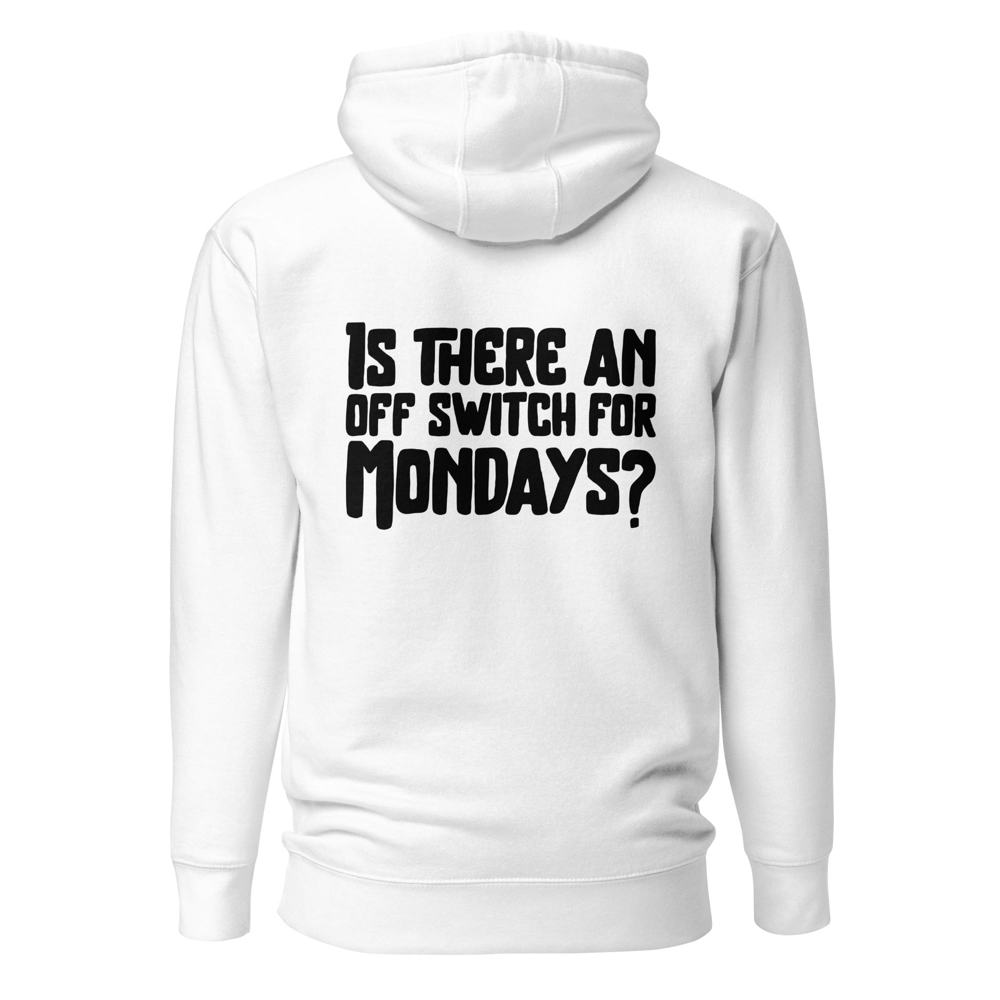 Is there an OFF switch for Mondays? - Unisex Hoodie ( Back Print ) by DarkByteGear