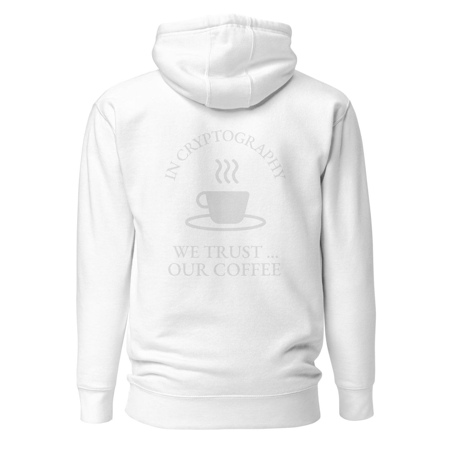 In cryptography, we trust... our coffee (White Text) - Unisex Hoodie (back print) by DarkByteGear