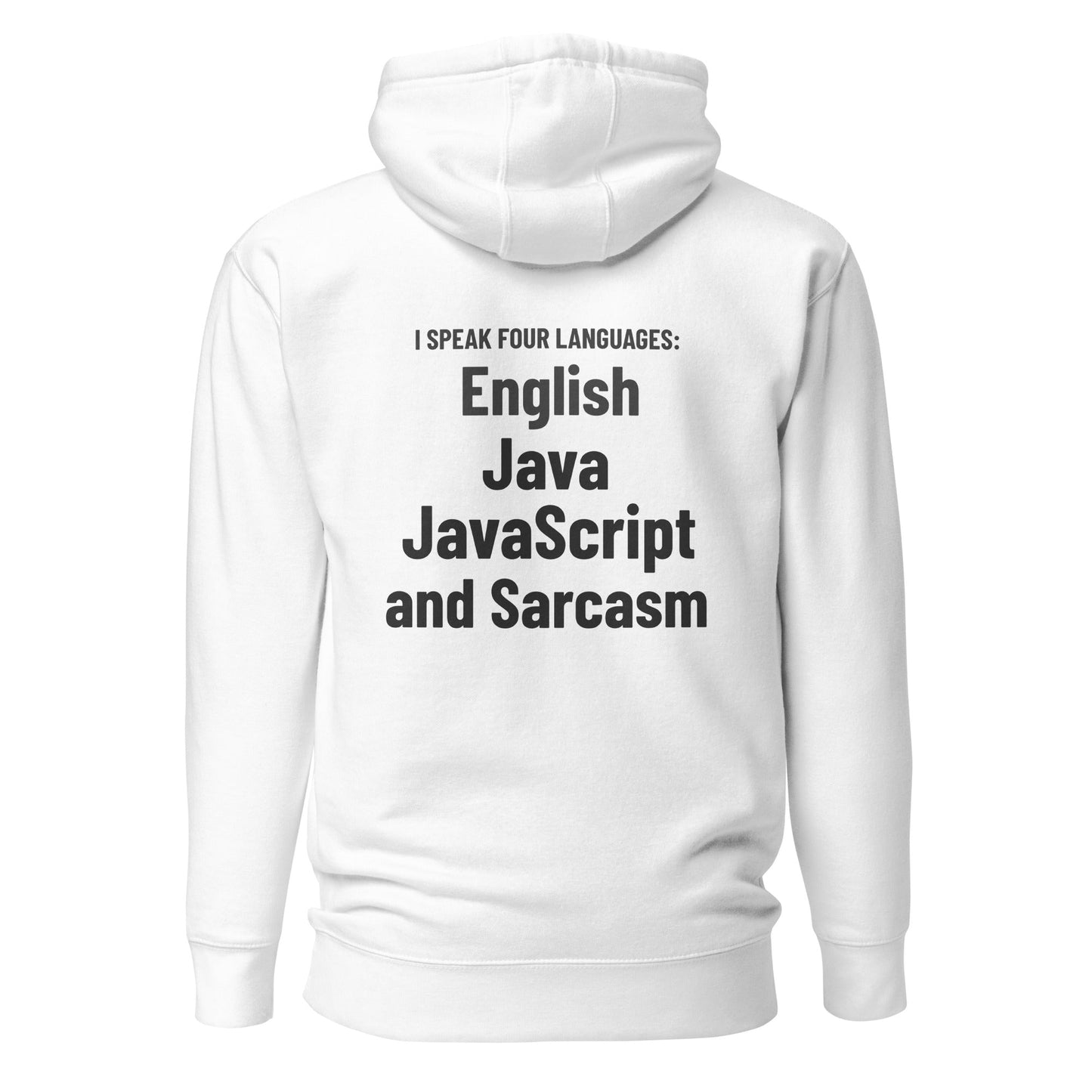 I speak four languages English, Java, JavaScript, and sarcasm - Unisex Hoodie (back print) by DarkByteGear