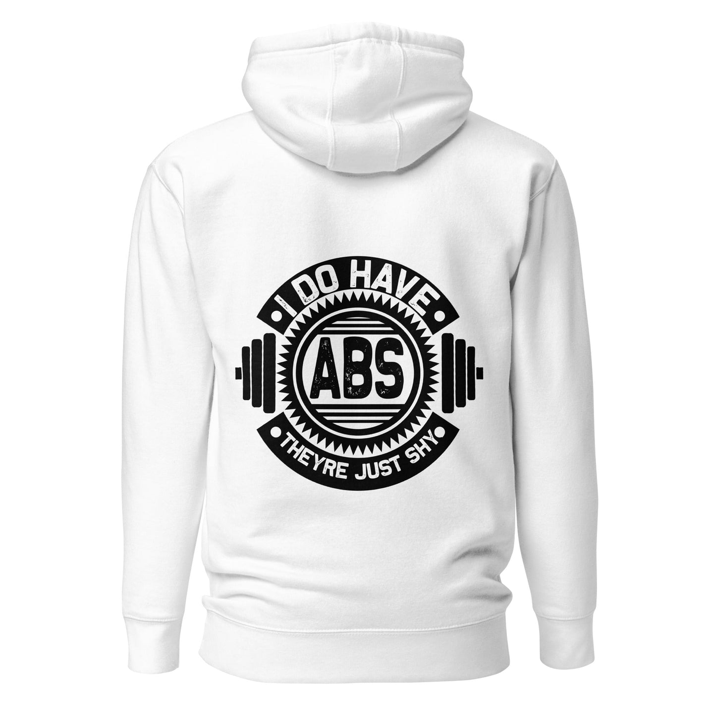I do have ABS, they are just shy - Unisex Hoodie ( Back Print ) by DarkByteGear