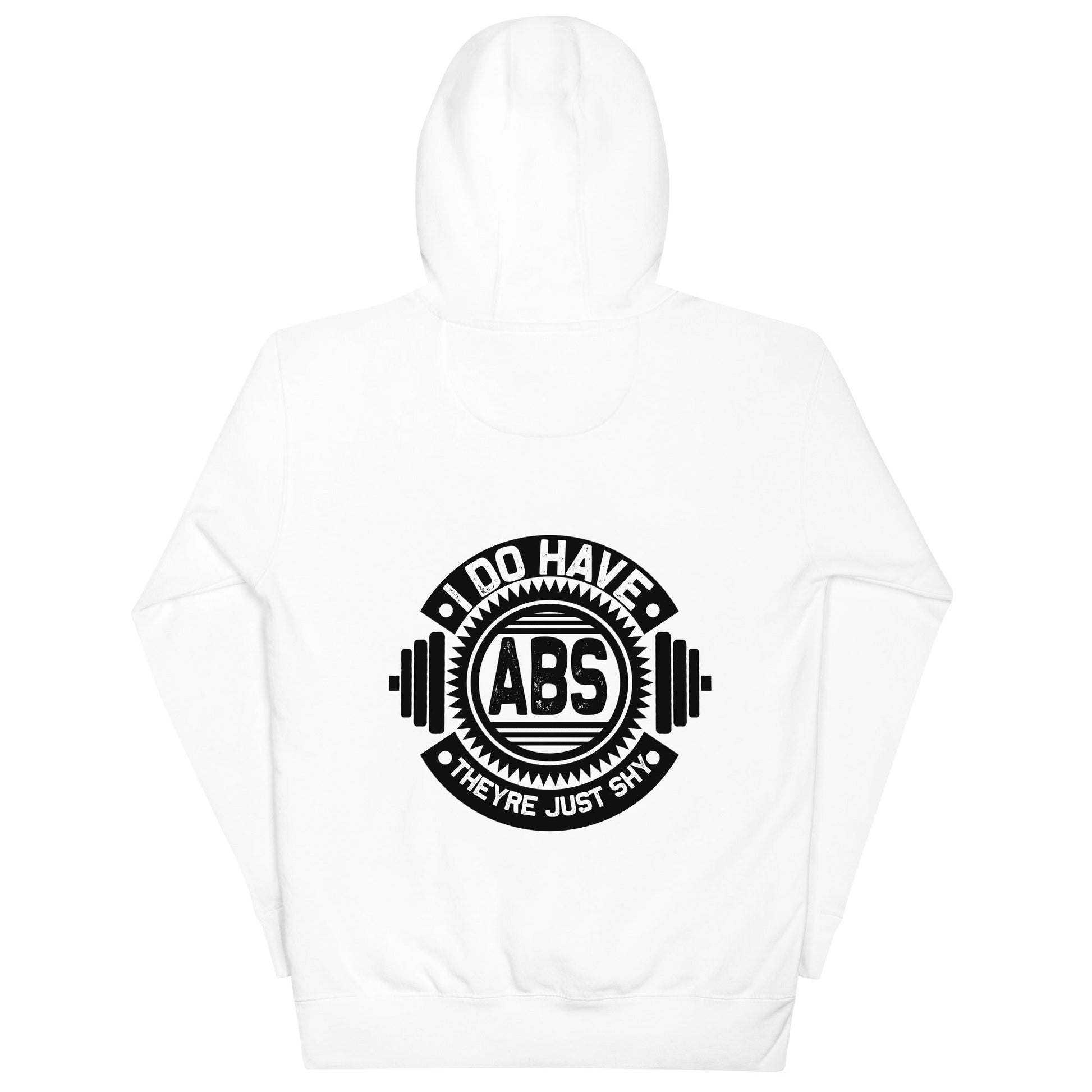 I do have ABS, they are just shy - Unisex Hoodie ( Back Print ) by DarkByteGear