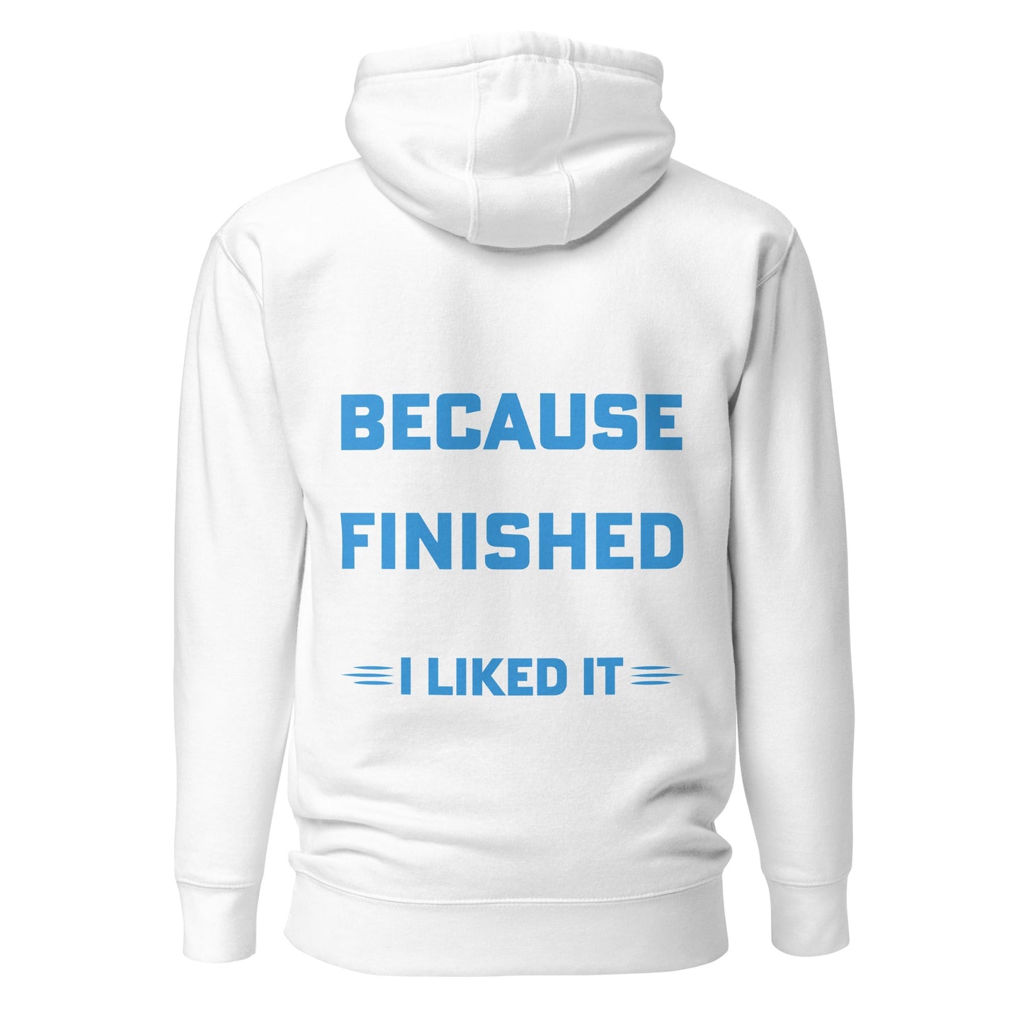 I clapped because - Unisex Hoodie (back print) by DarkByteGear