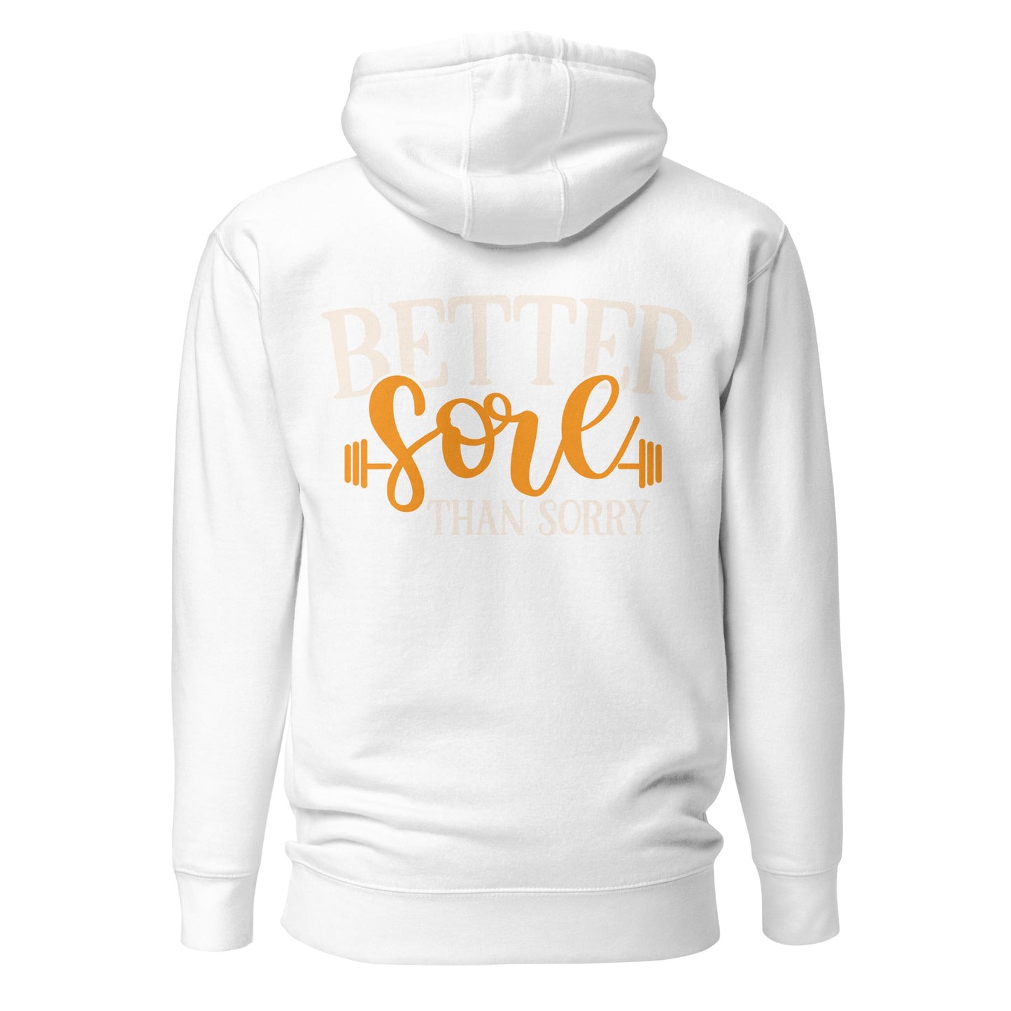 Better Sore Than Sorry - Unisex Hoodie (back print) by DarkByteGear
