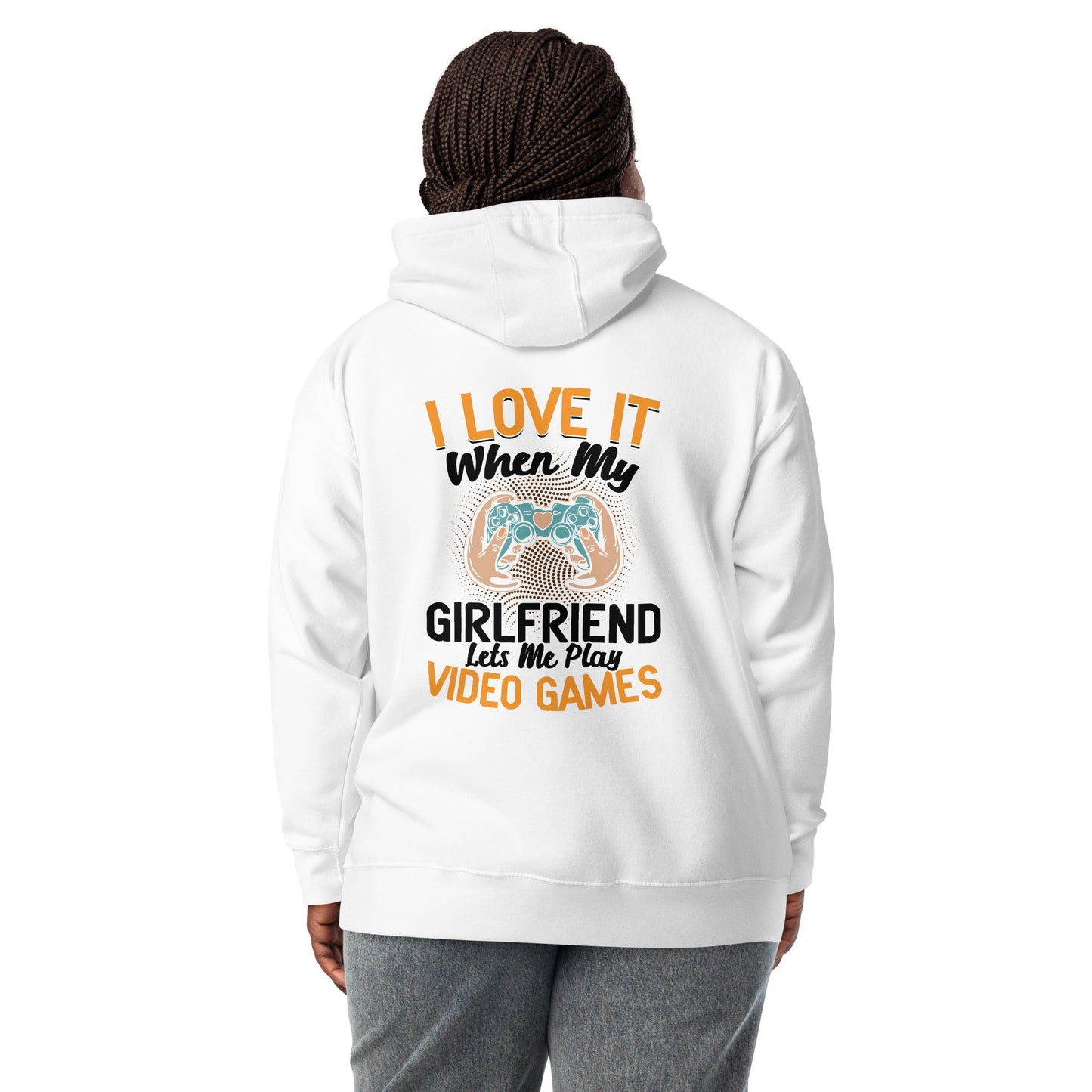 I love it when My Girlfriend Let me Play Videogames - Unisex Hoodie ( Back Print ) by DarkByteGear