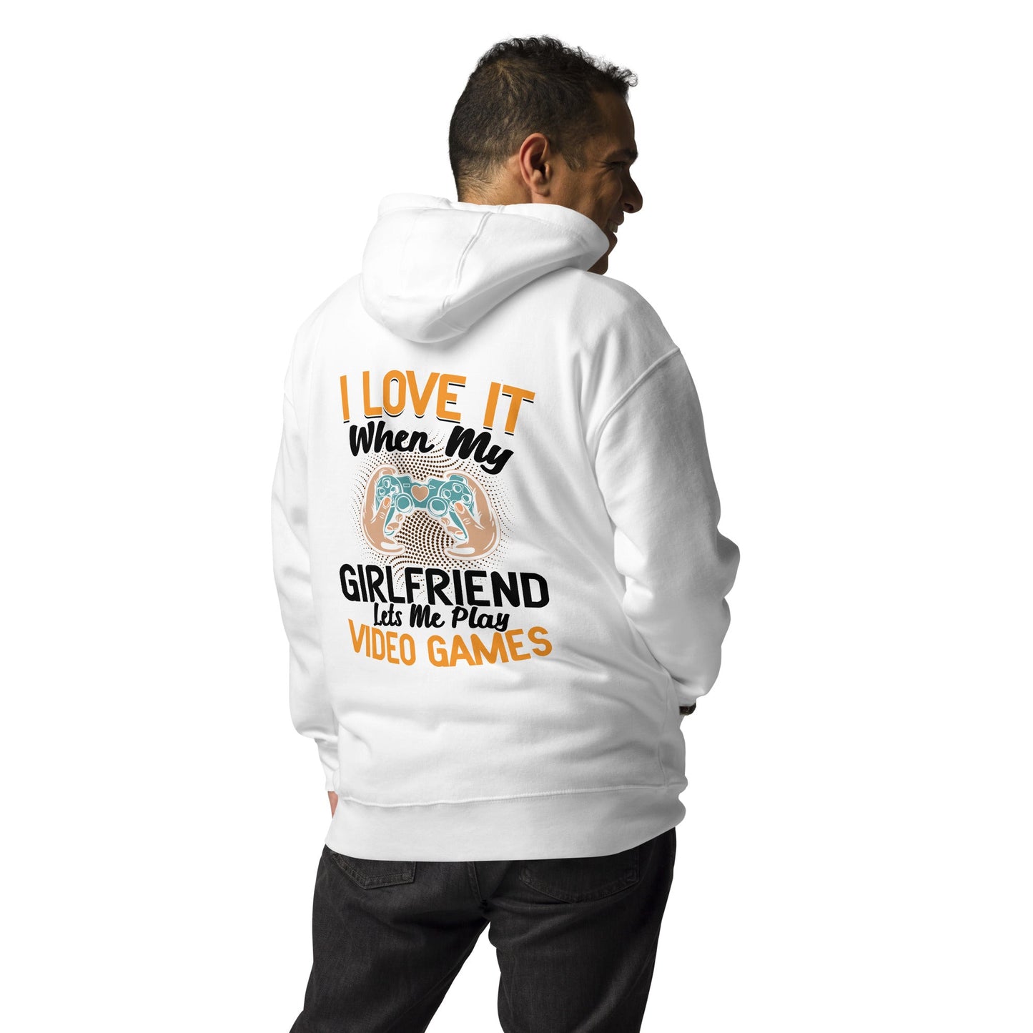 I love it when My Girlfriend Let me Play Videogames - Unisex Hoodie ( Back Print ) by DarkByteGear
