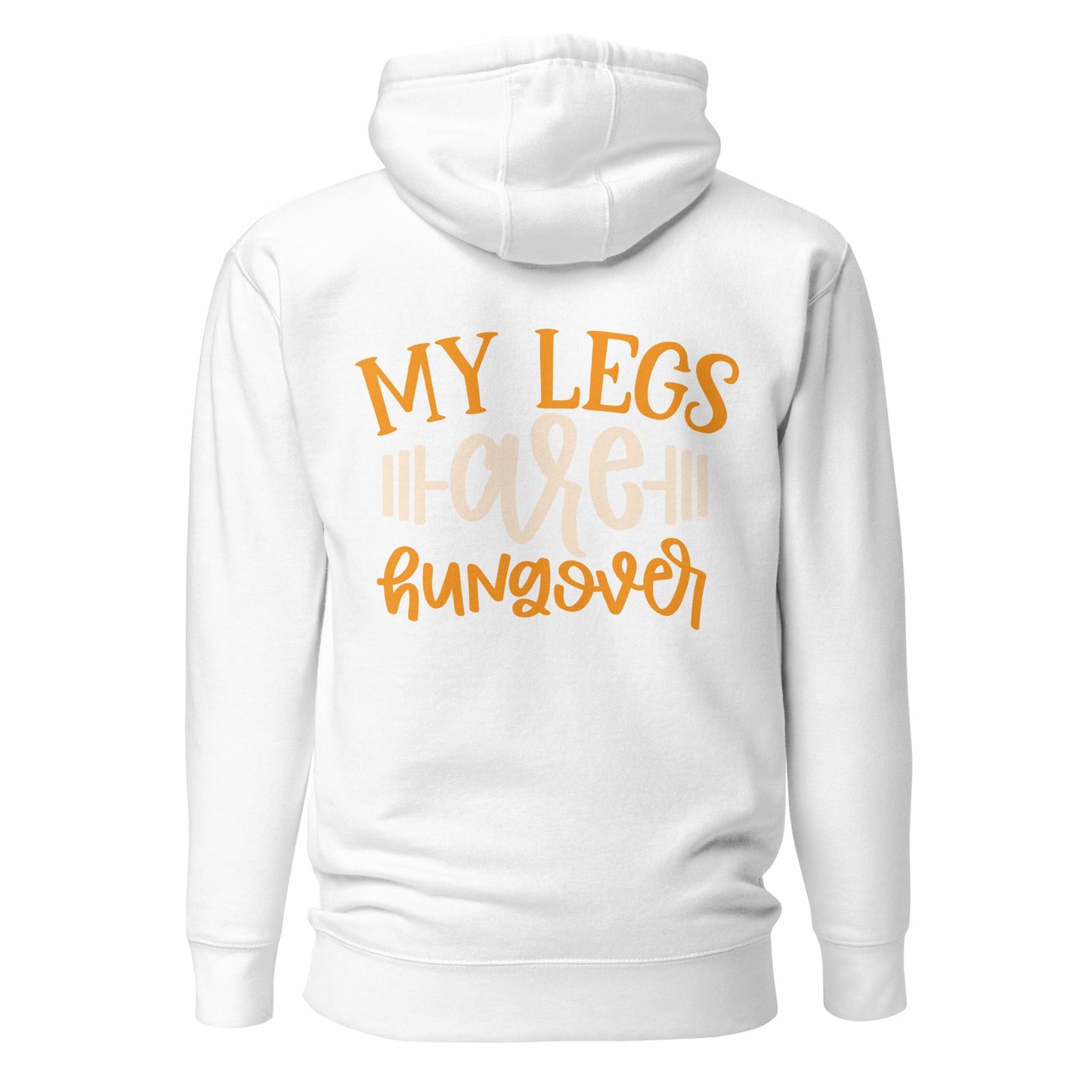 My Legs are Hungover - Unisex Hoodie ( Back Print ) by DarkByteGear