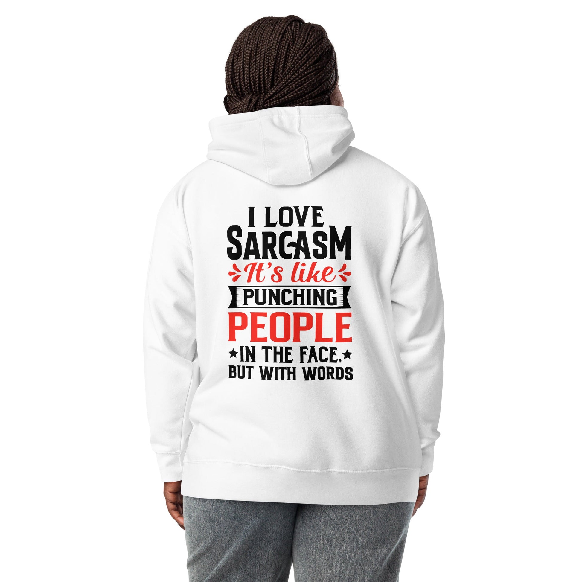 I love sarcasm; it's like punching people in the face, but with words - Unisex Hoodie ( Back Print ) by DarkByteGear