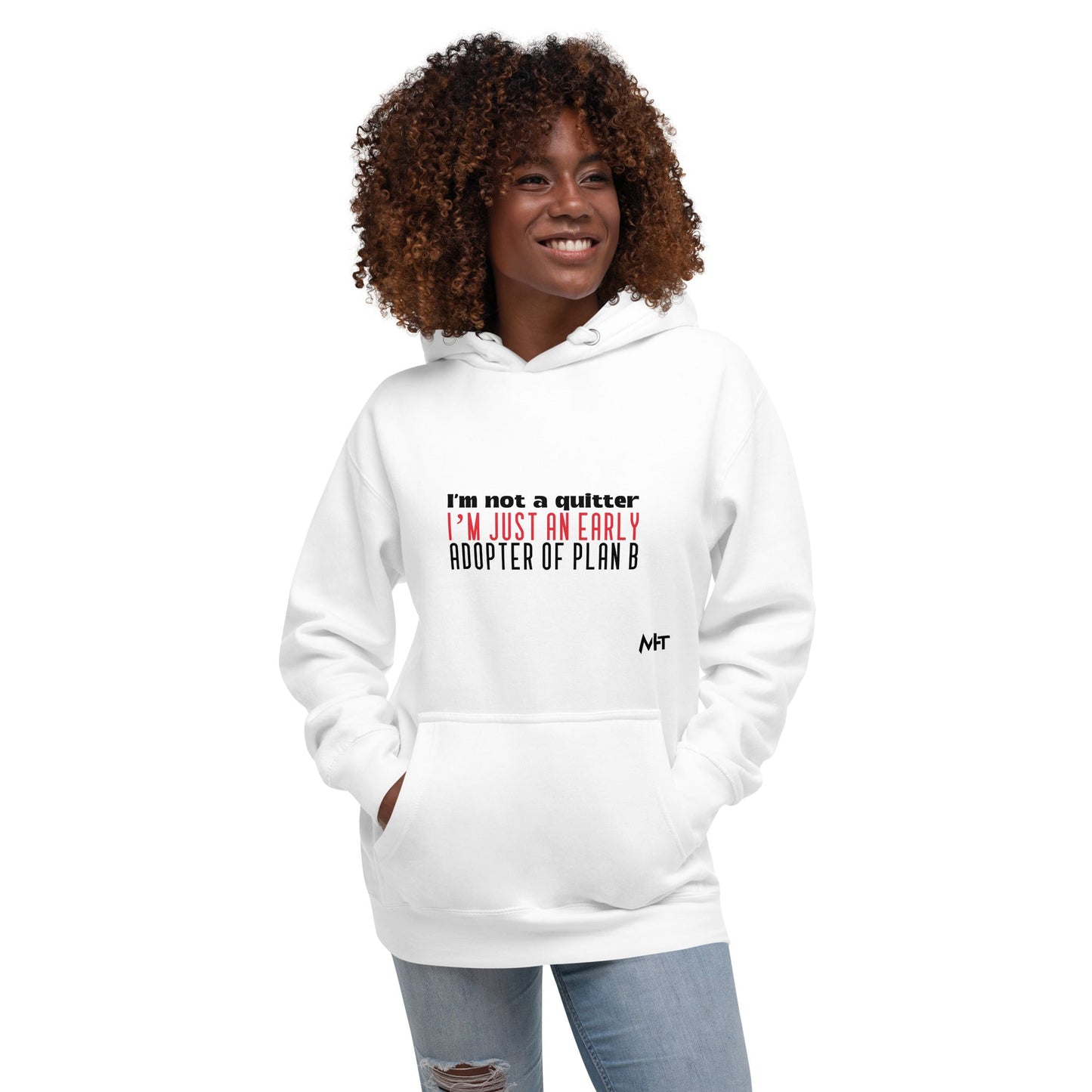 I Am not a Quitter: I Am an early adopter of Plan B - Unisex Hoodie by DarkByteGear