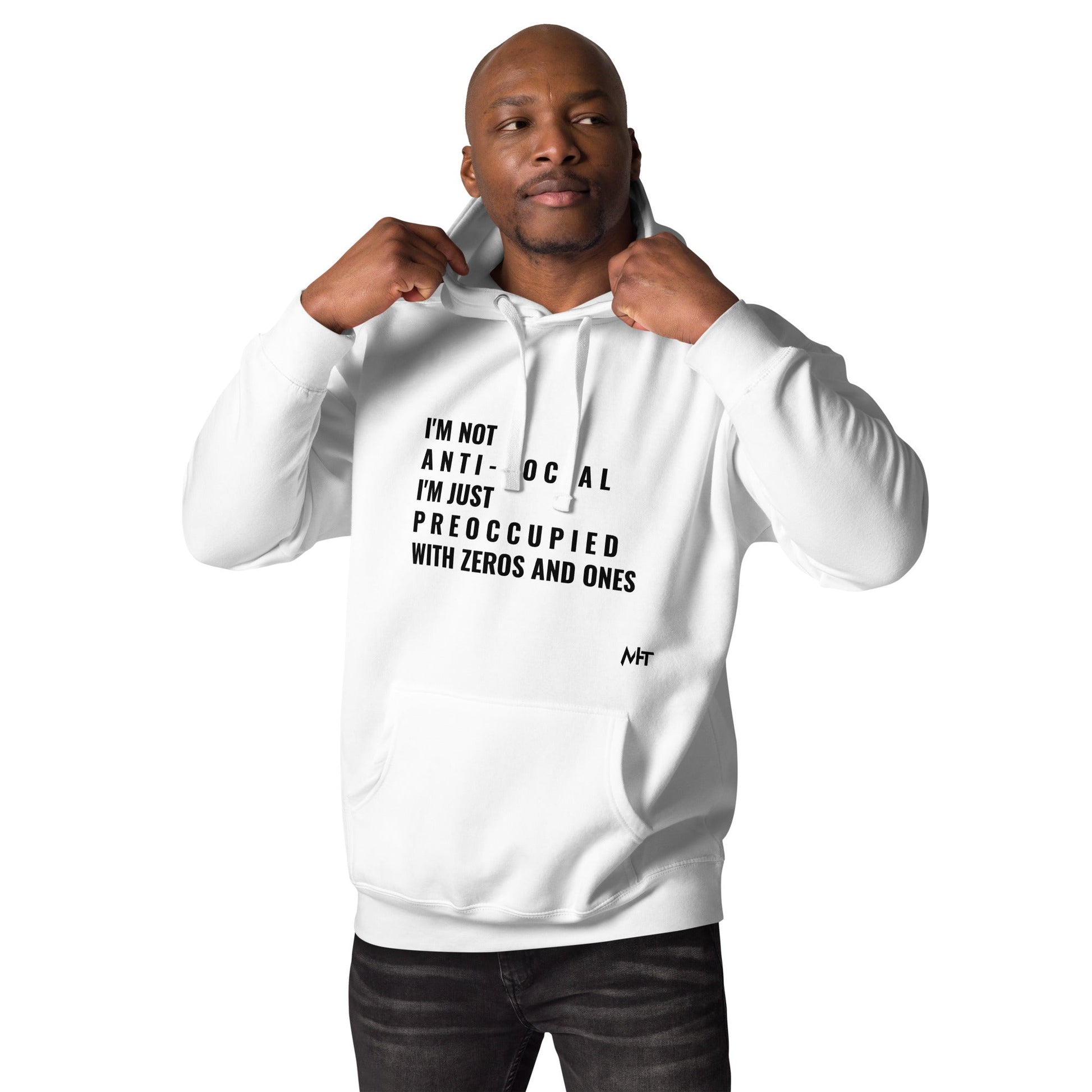 I'm not anti-social: I'm just preoccupied with zeros and ones - Unisex Hoodie by DarkByteGear
