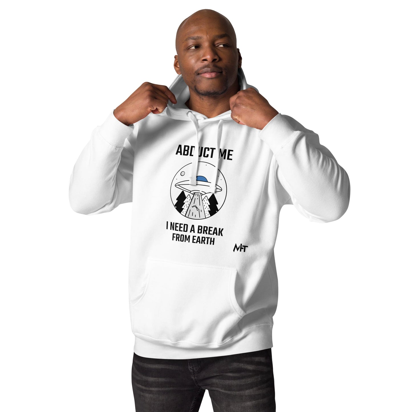 Abduct me, I need a break from Earth - Unisex Hoodie by DarkByteGear