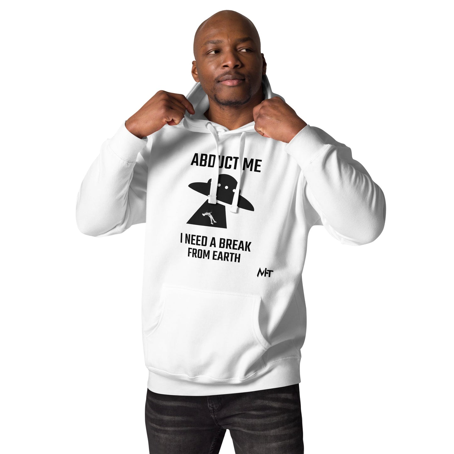 Abduct me I need a break from Earth v1 - Unisex Hoodie by DarkByteGear