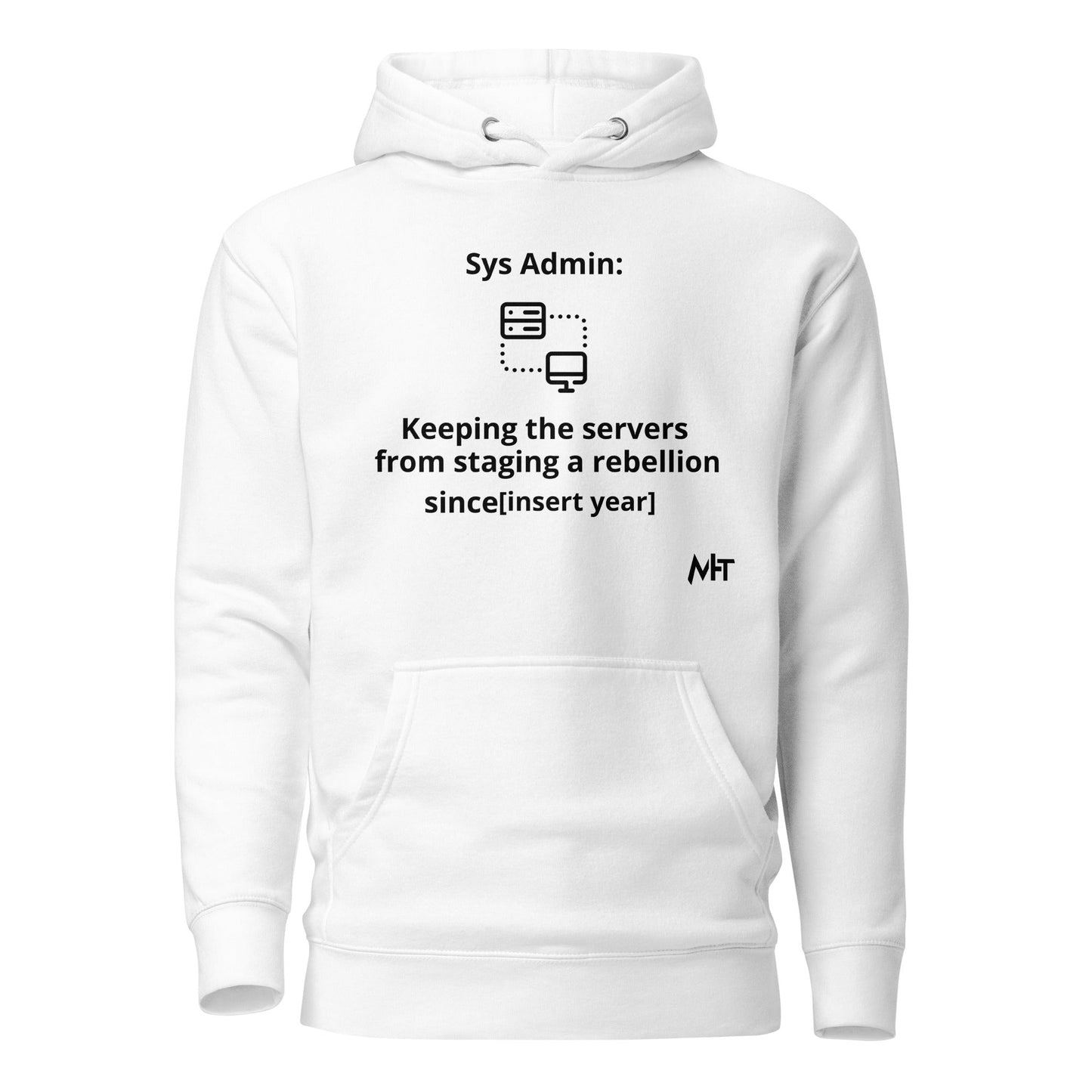 Keeping the servers from staging a rebellion since [insert year here] - Unisex Hoodie by DarkByteGear
