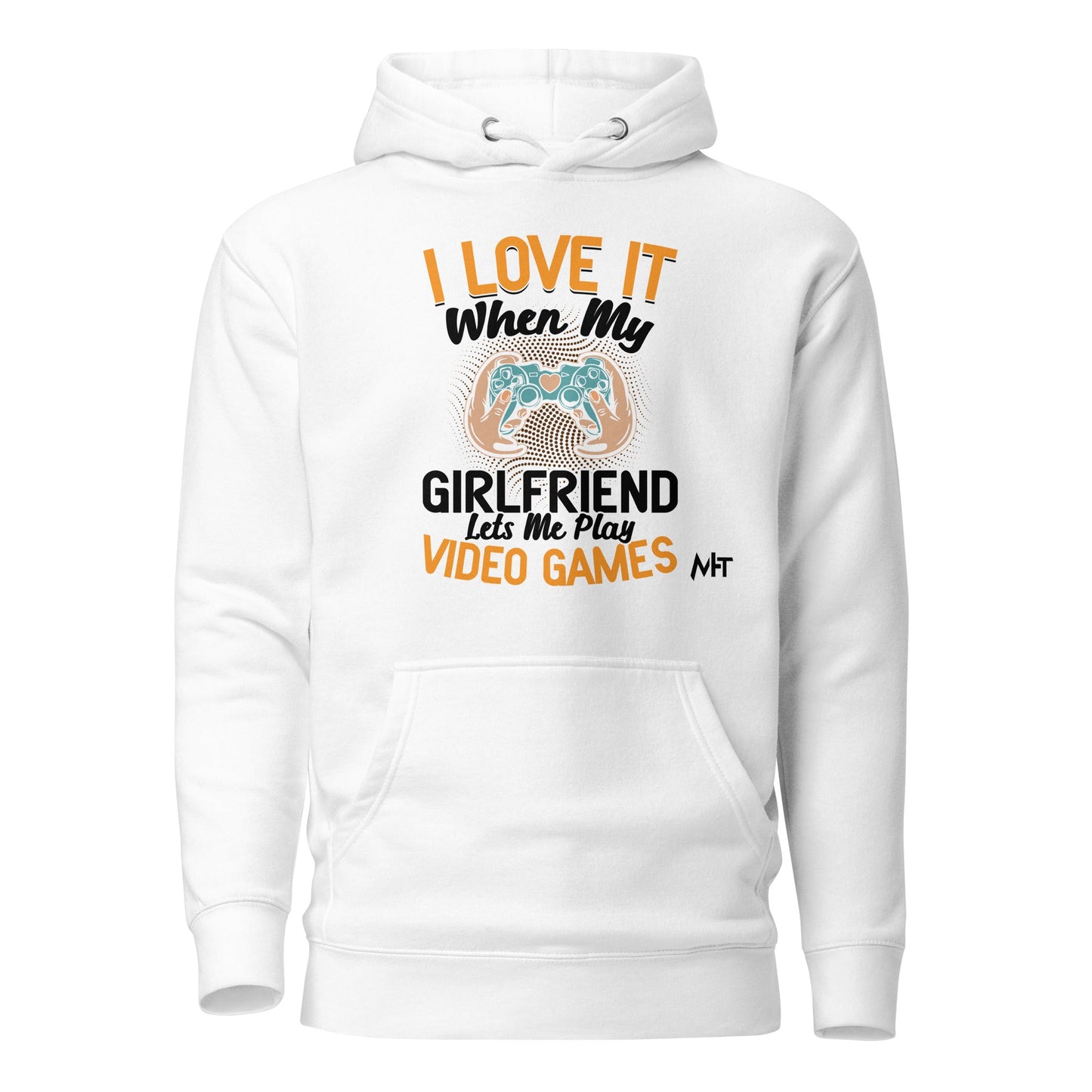 I love it when My Girlfriend Let me Play Videogames - Unisex Hoodie by DarkByteGear