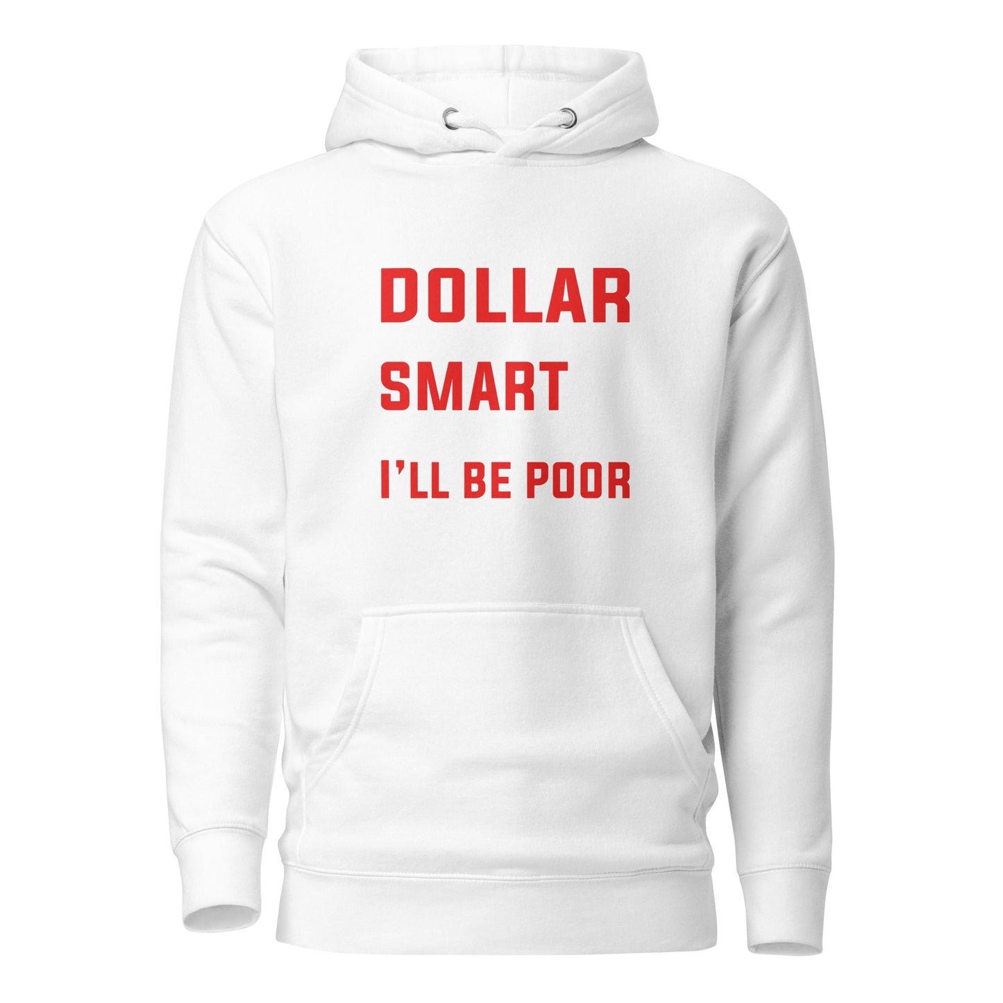 If I had a dollar for every smart thing you say, I'll be poor - Unisex Hoodie by DarkByteGear