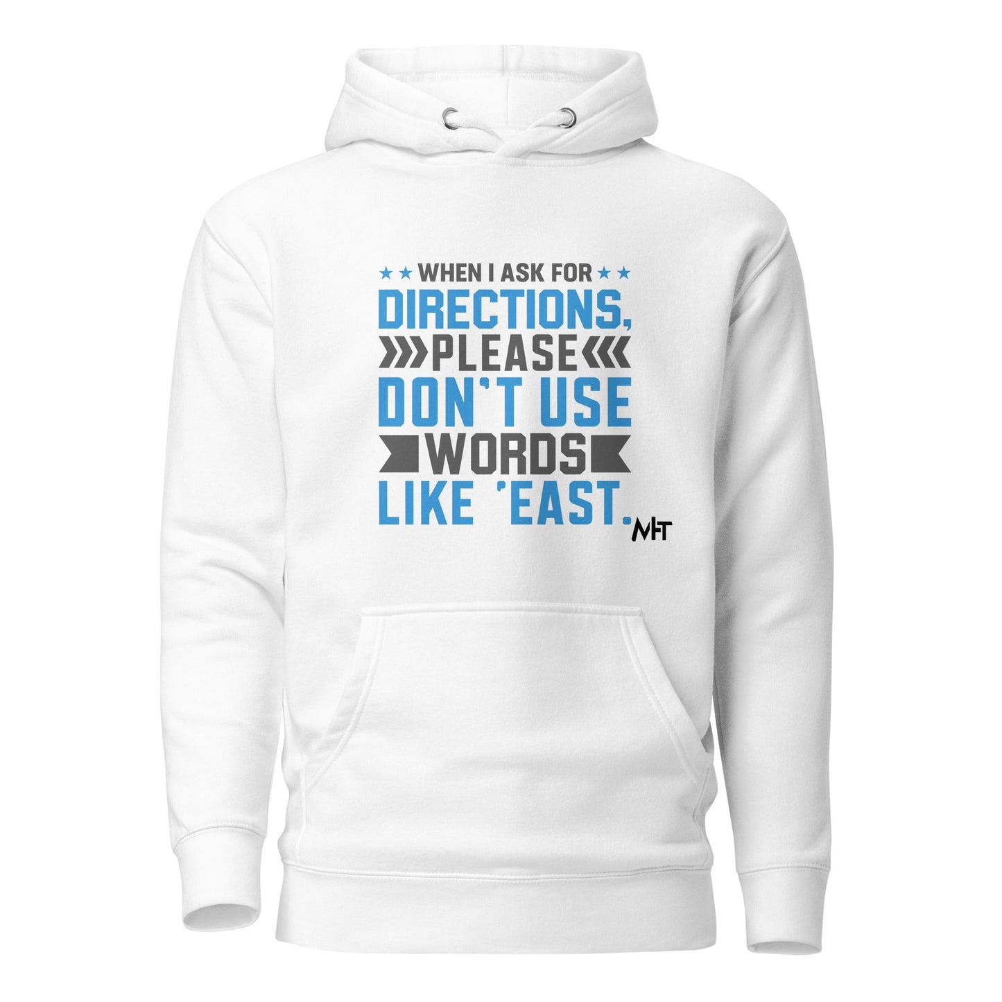 When I ask for directions, please don't use word like 'East' - Unisex Hoodie by DarkByteGear