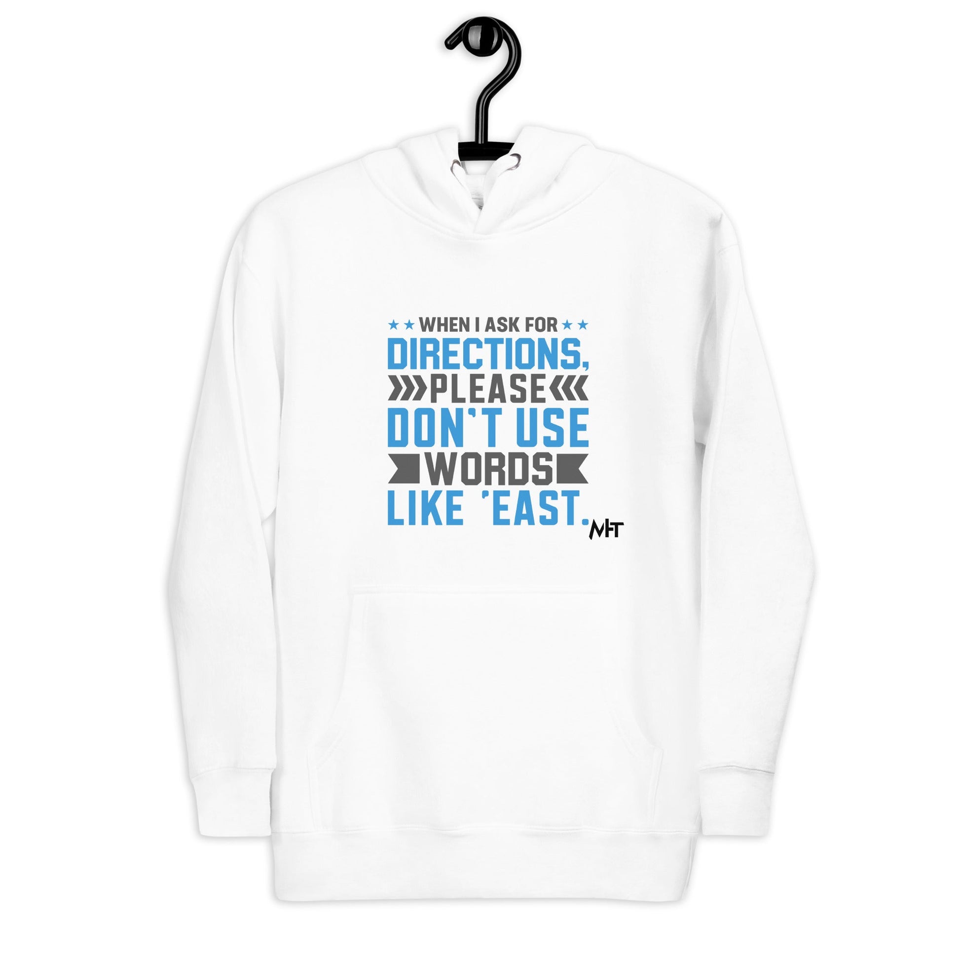 When I ask for directions, please don't use word like 'East' - Unisex Hoodie by DarkByteGear