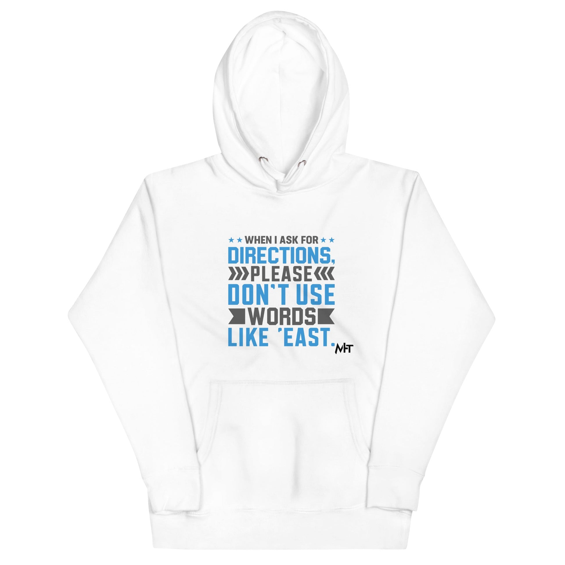When I ask for directions, please don't use word like 'East' - Unisex Hoodie by DarkByteGear