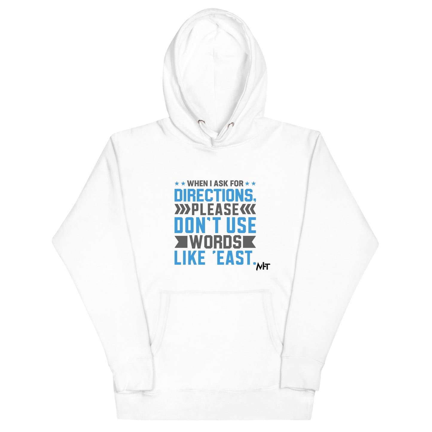 When I ask for directions, please don't use word like 'East' - Unisex Hoodie by DarkByteGear