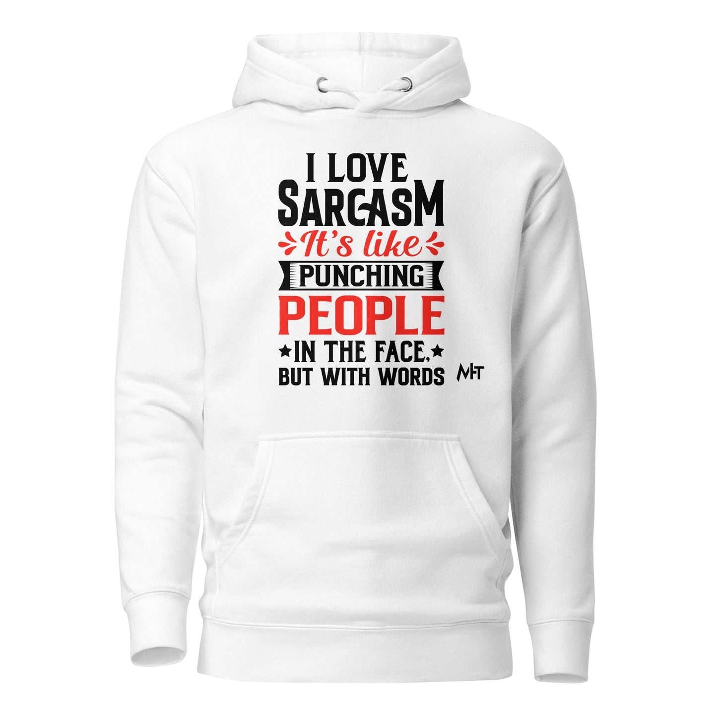 I love sarcasm; it's like punching people in the face, but with words - Unisex Hoodie by DarkByteGear