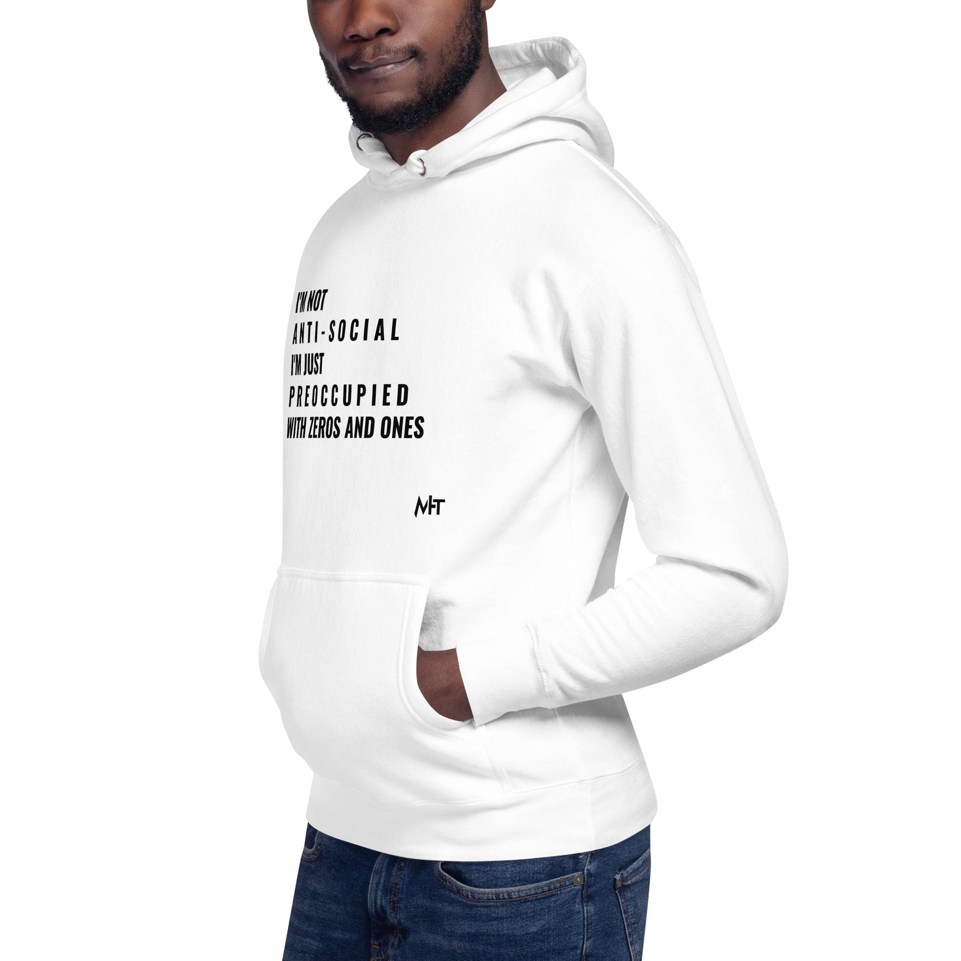 I'm not anti-social: I'm just preoccupied with zeros and ones - Unisex Hoodie by DarkByteGear