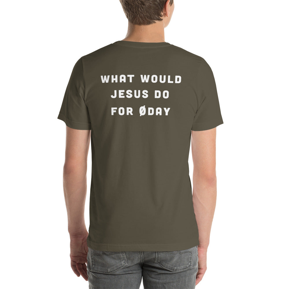 What would Jesus do for 0day - Short-Sleeve Unisex T-Shirt (back print) by DarkByteGear