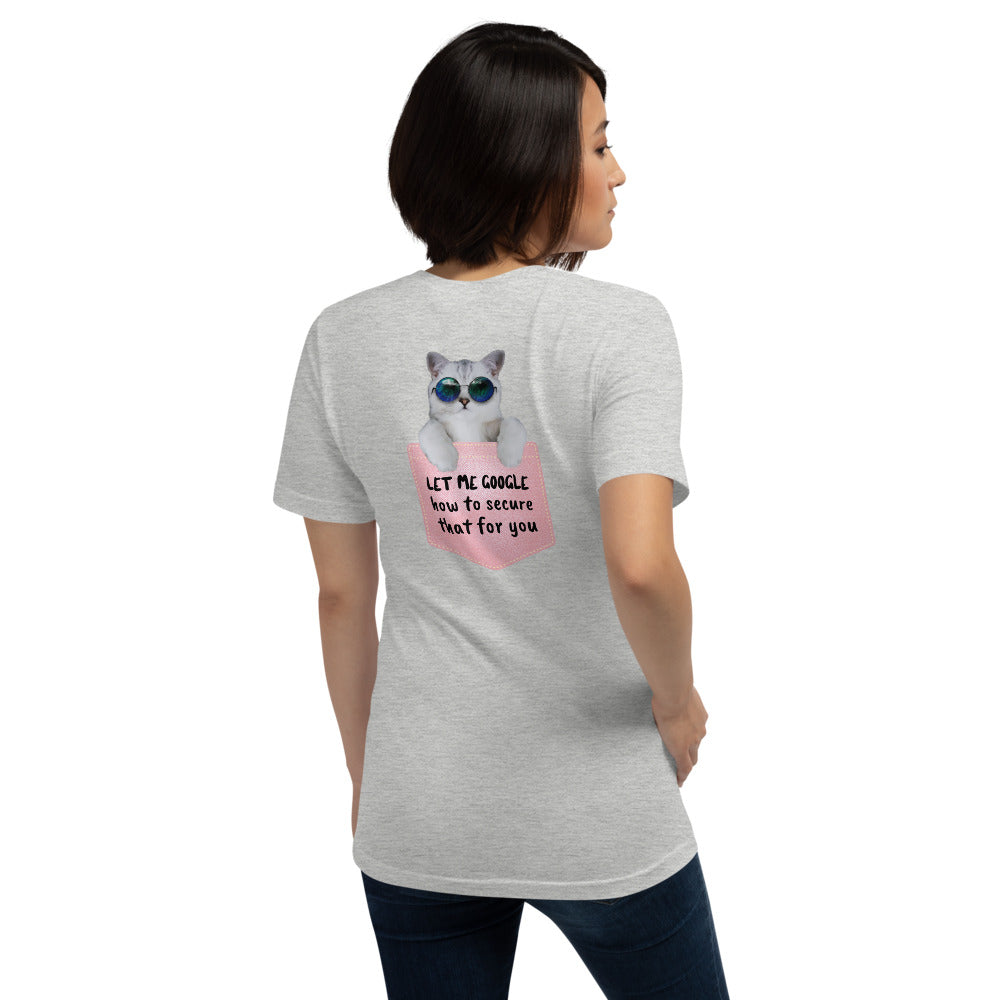 Let me google how to secure that for you - Short-Sleeve Unisex T-Shirt (back print) by DarkByteGear