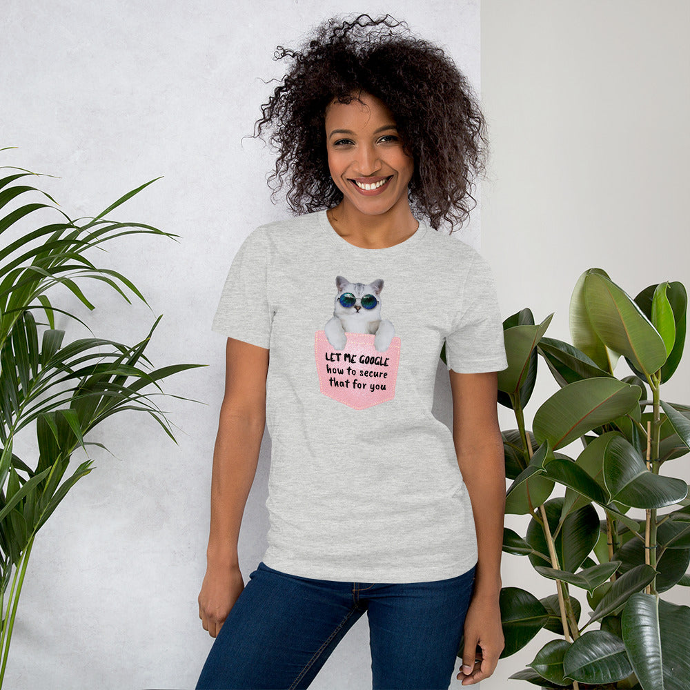 Let me google how to secure that for you - Short-Sleeve Unisex T-Shirt by DarkByteGear