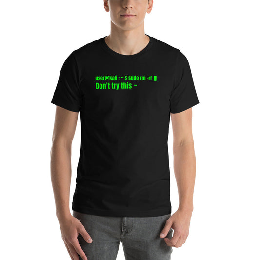 sudo rm -rf - Don't try this at home - Short-Sleeve Unisex T-Shirt by DarkByteGear