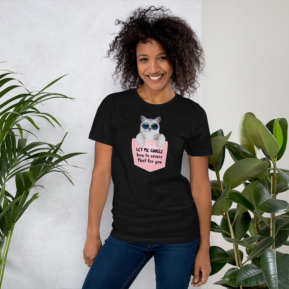 Let me google how to secure that for you - Short-Sleeve Unisex T-Shirt by DarkByteGear