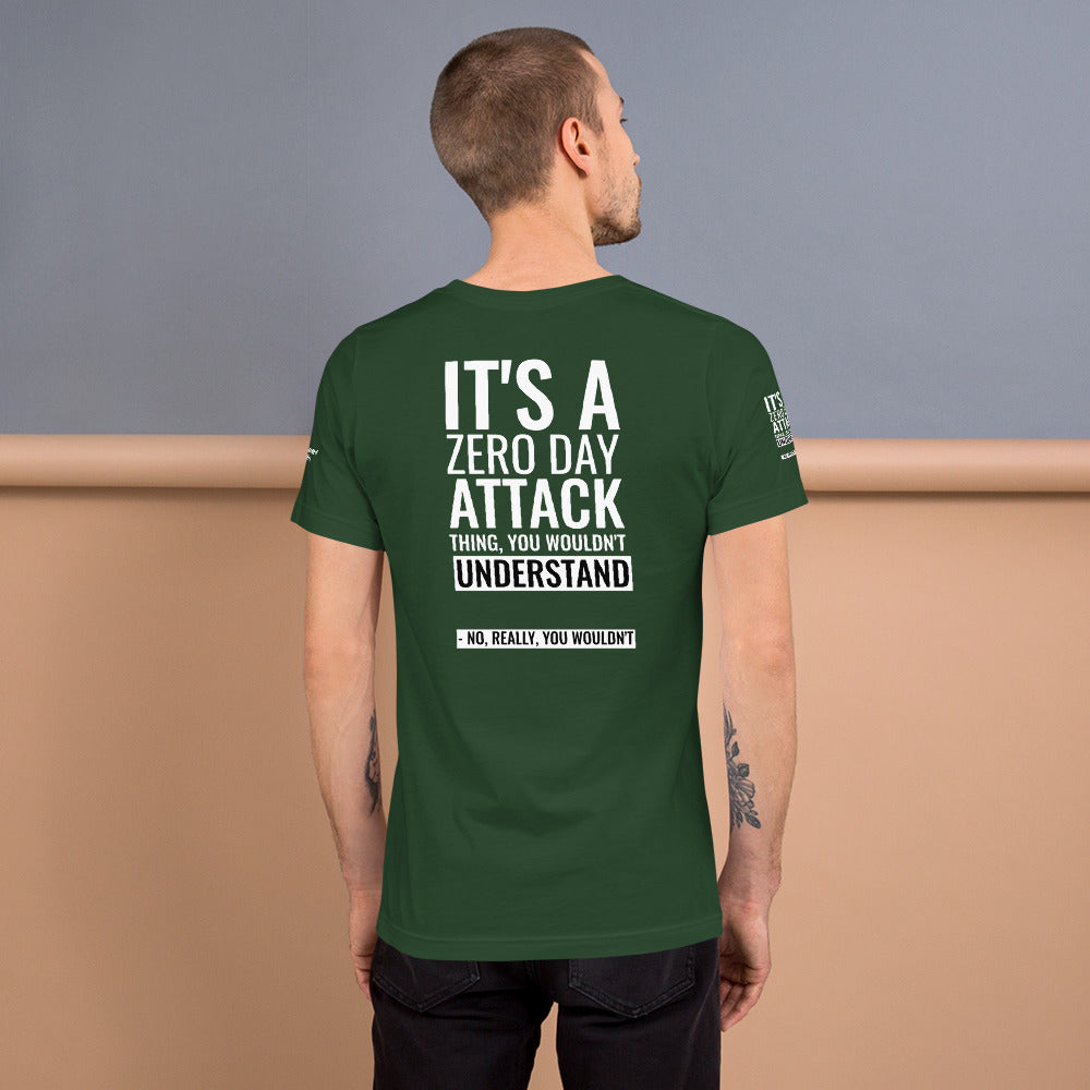 It's a Zero Attack Day thing, you wouldn't Understand - Short-Sleeve Unisex T-Shirt (all sides print) by DarkByteGear