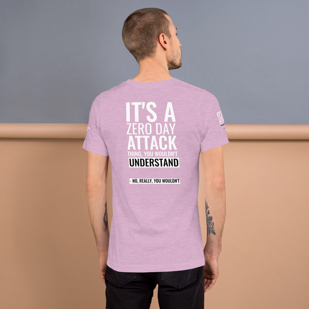 It's a Zero Attack Day thing, you wouldn't Understand - Short-Sleeve Unisex T-Shirt (all sides print) by DarkByteGear
