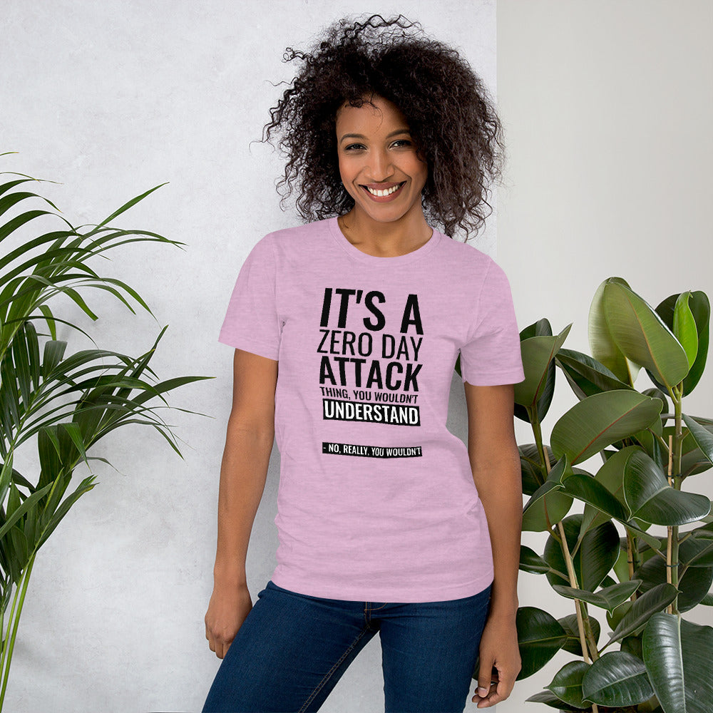 It's a Zero Attack Day thing, you wouldn't Understand - Short-Sleeve Unisex T-Shirt by DarkByteGear