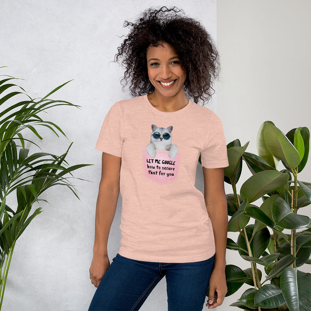 Let me google how to secure that for you - Short-Sleeve Unisex T-Shirt by DarkByteGear