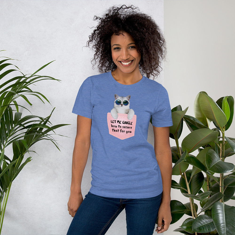 Let me google how to secure that for you - Short-Sleeve Unisex T-Shirt by DarkByteGear