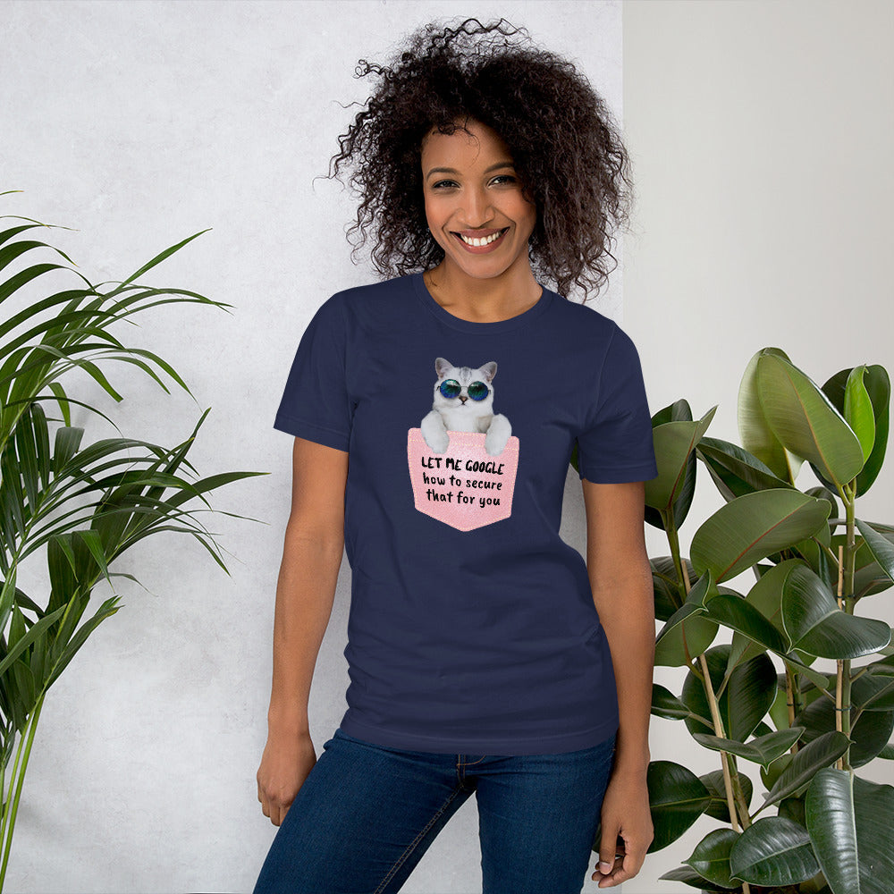 Let me google how to secure that for you - Short-Sleeve Unisex T-Shirt by DarkByteGear