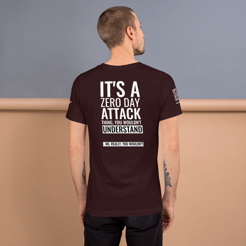 It's a Zero Attack Day thing, you wouldn't Understand - Short-Sleeve Unisex T-Shirt (all sides print) by DarkByteGear