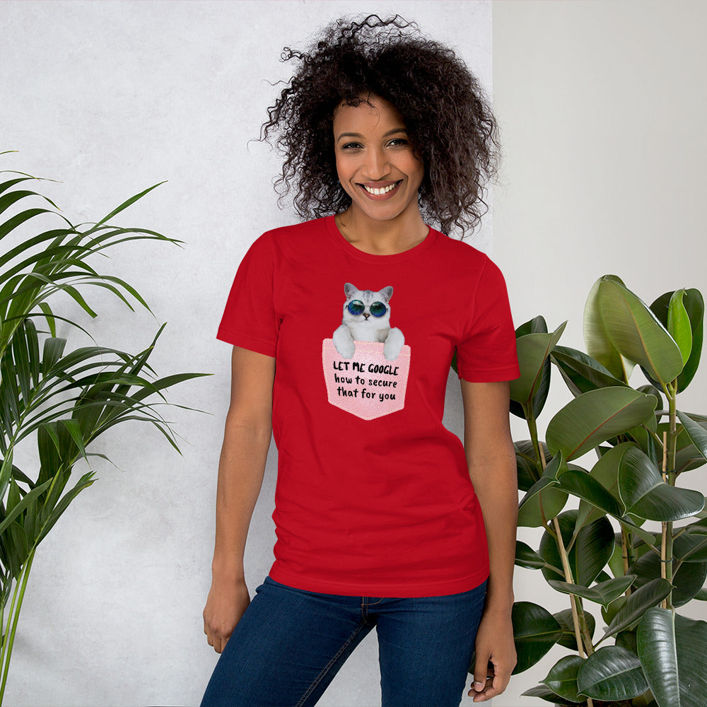 Let me google how to secure that for you - Short-Sleeve Unisex T-Shirt by DarkByteGear