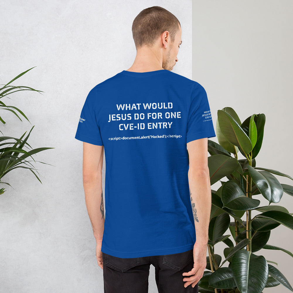 What would Jesus do for one CVE - Short-Sleeve Unisex T-Shirt (all sides print) by DarkByteGear