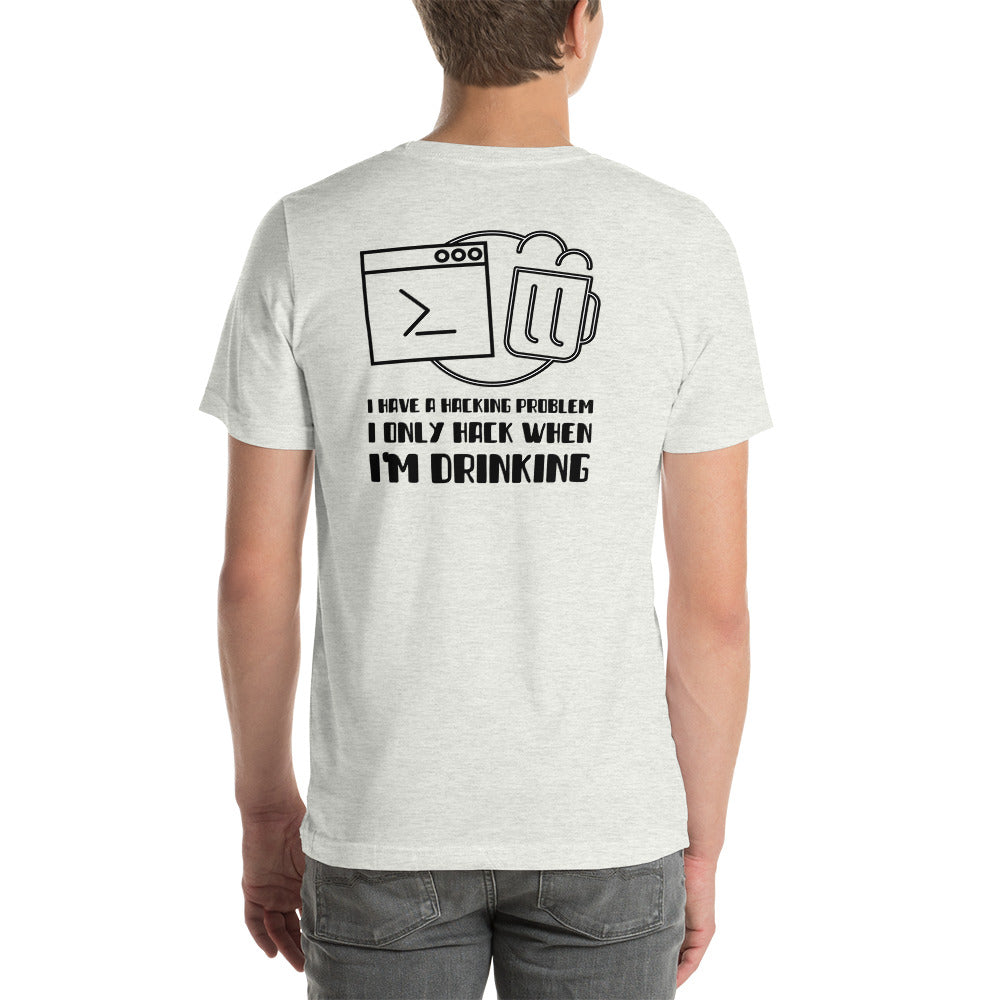 I have a hacking problem - Short-Sleeve Unisex T-Shirt (back print) by DarkByteGear