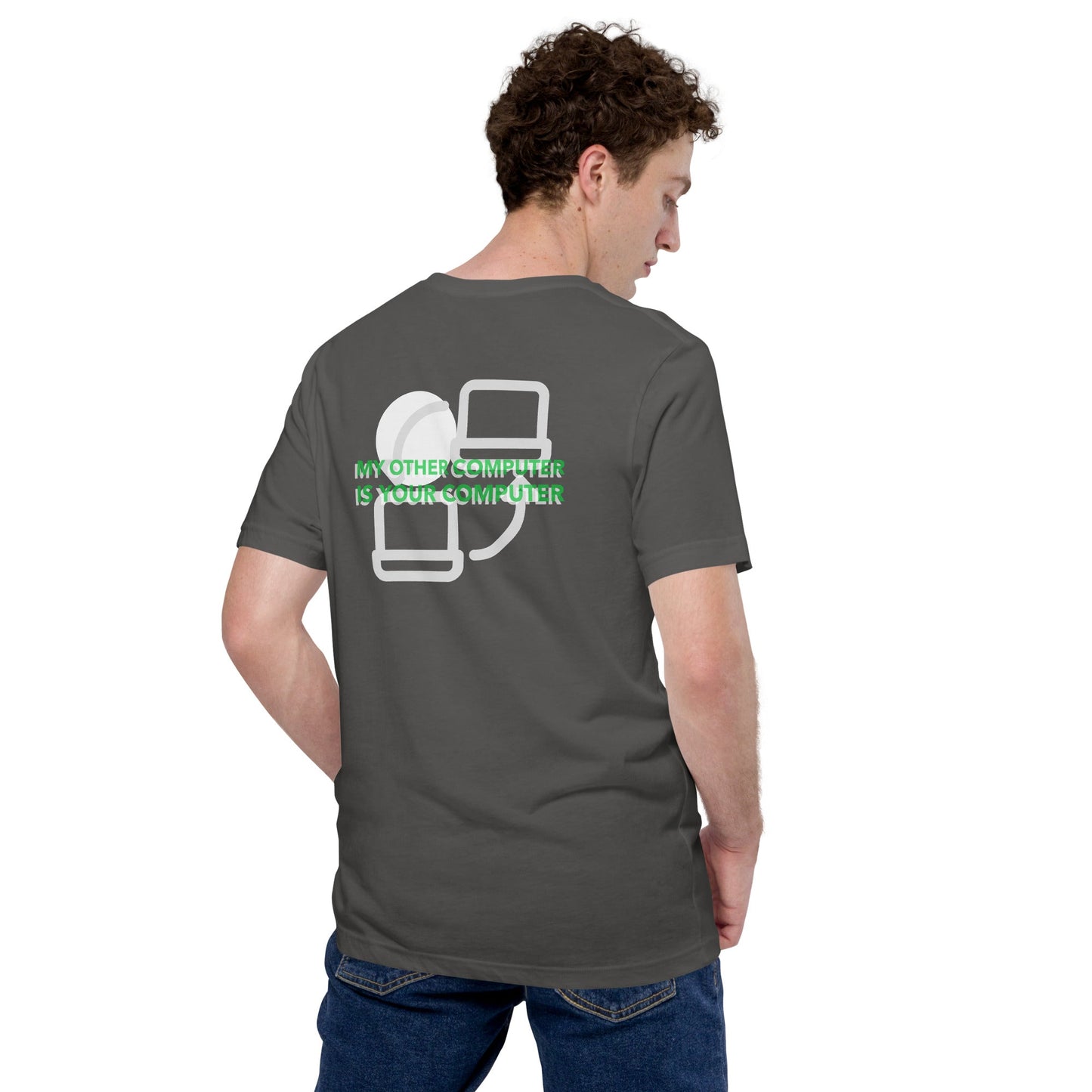 My other computer is your computer - Unisex t-shirt (back print) by DarkByteGear