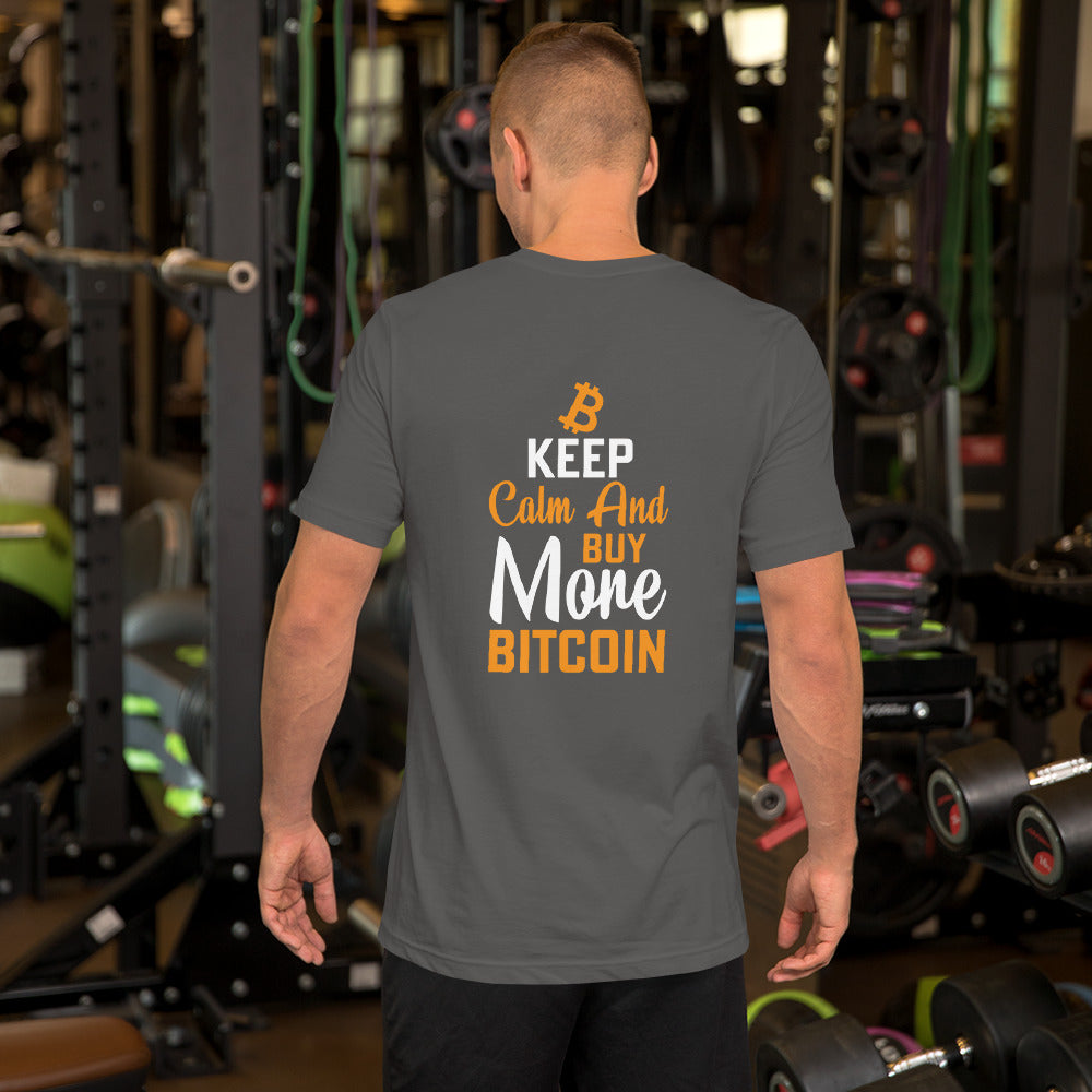 Keep Calm and Buy More Bitcoin Unisex t-shirt ( Back Print ) by DarkByteGear