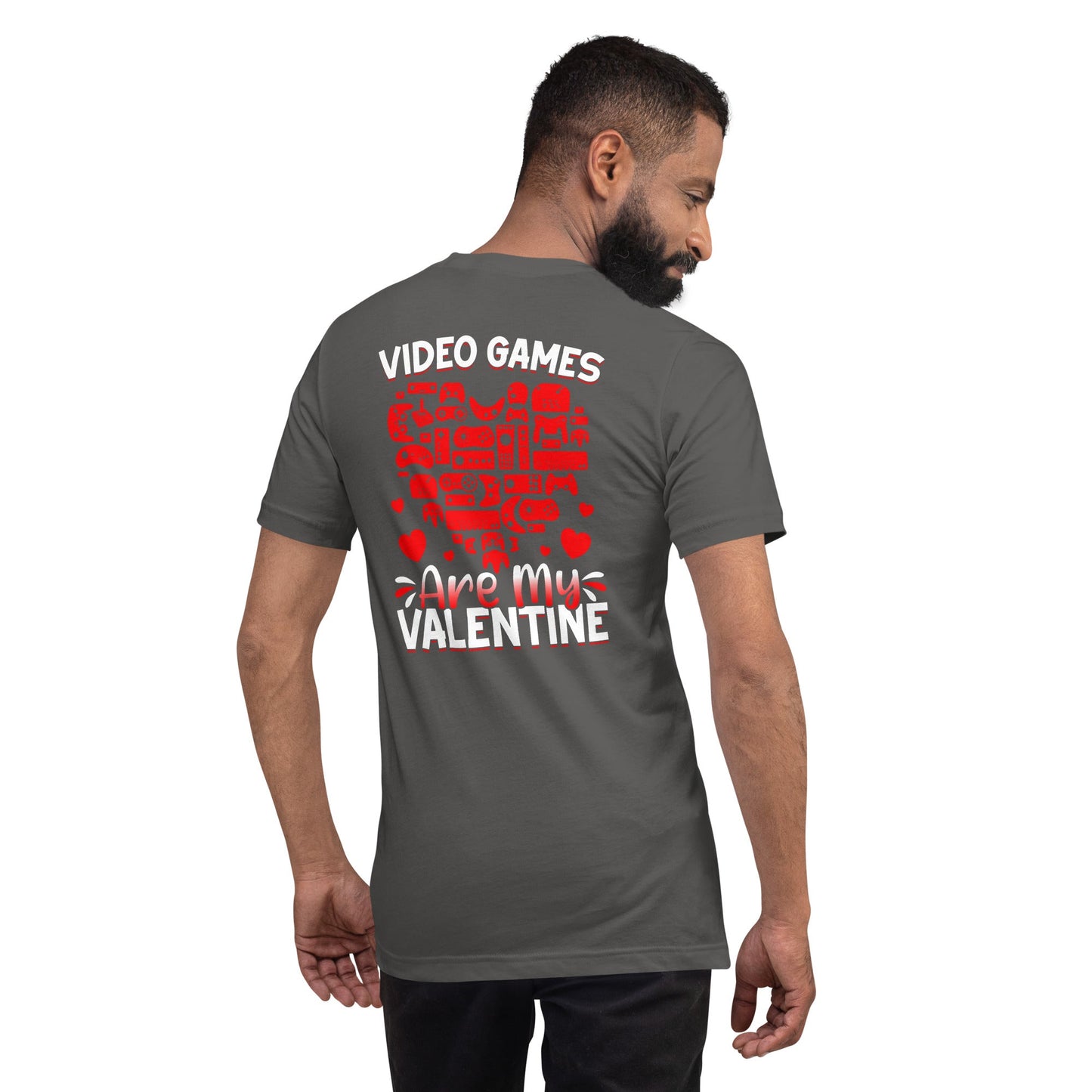 Video games are my valentine Unisex t-shirt ( Back Print ) by DarkByteGear