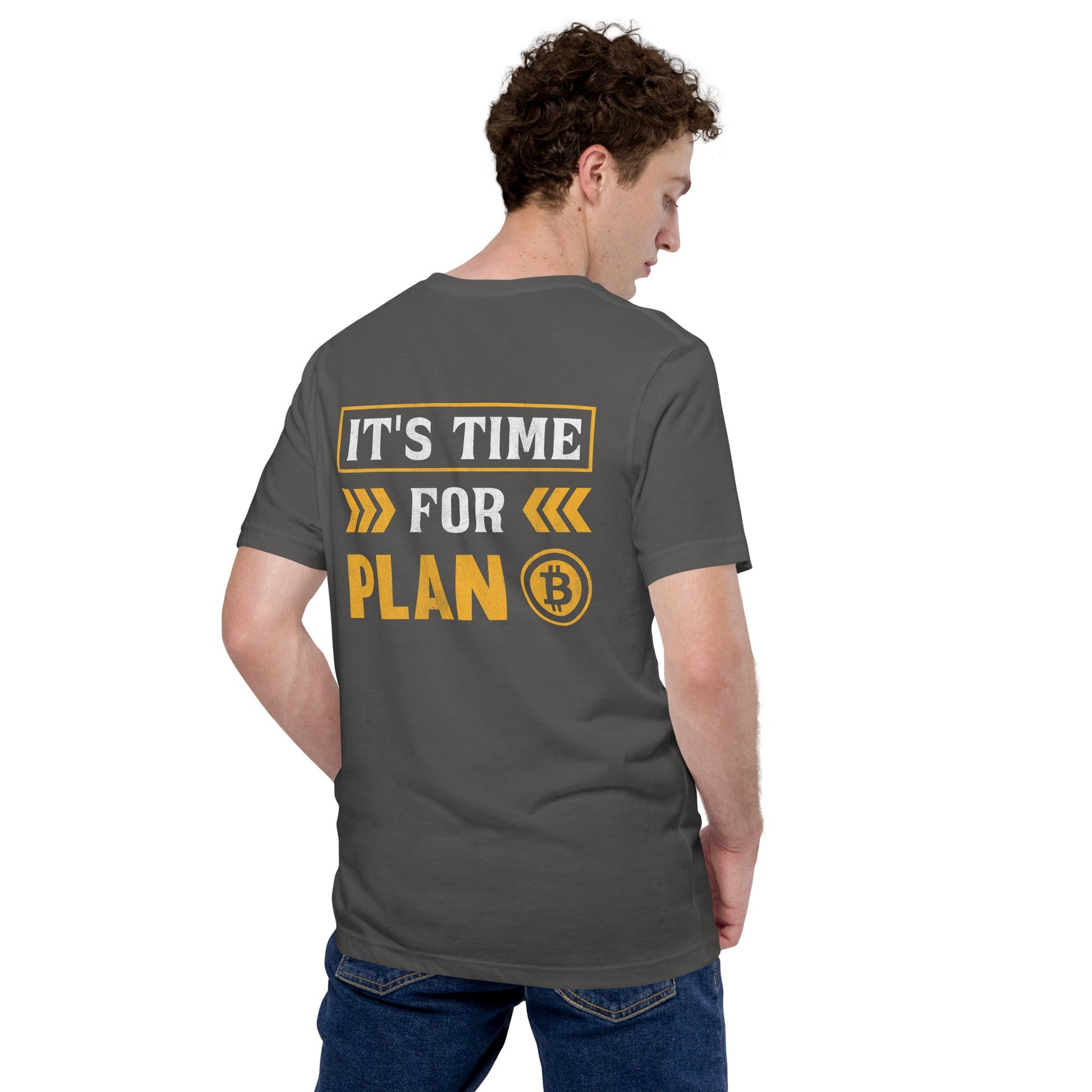 It's Time for Plan B - Unisex t-shirt ( Back Print ) by DarkByteGear