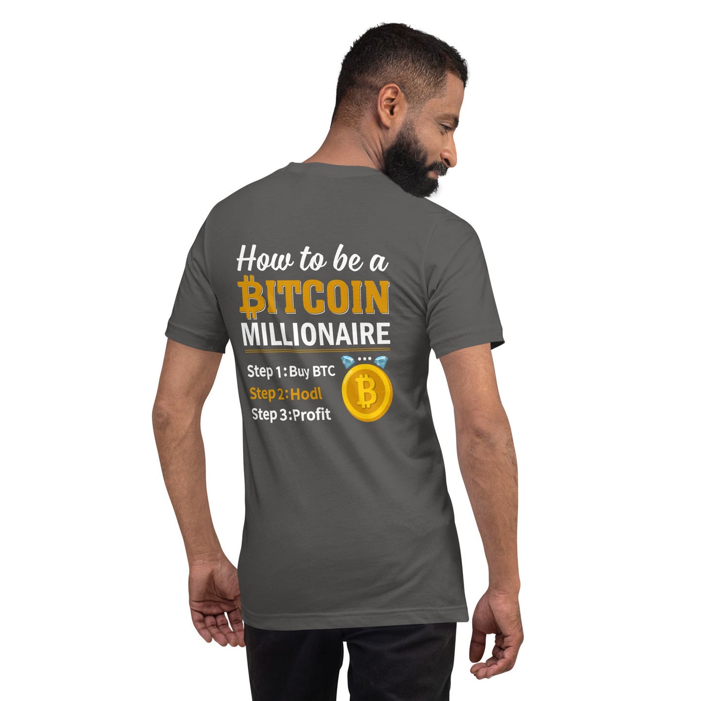 How to be a Bitcoin Millionaire Unisex t-shirt ( Back Print ) by DarkByteGear