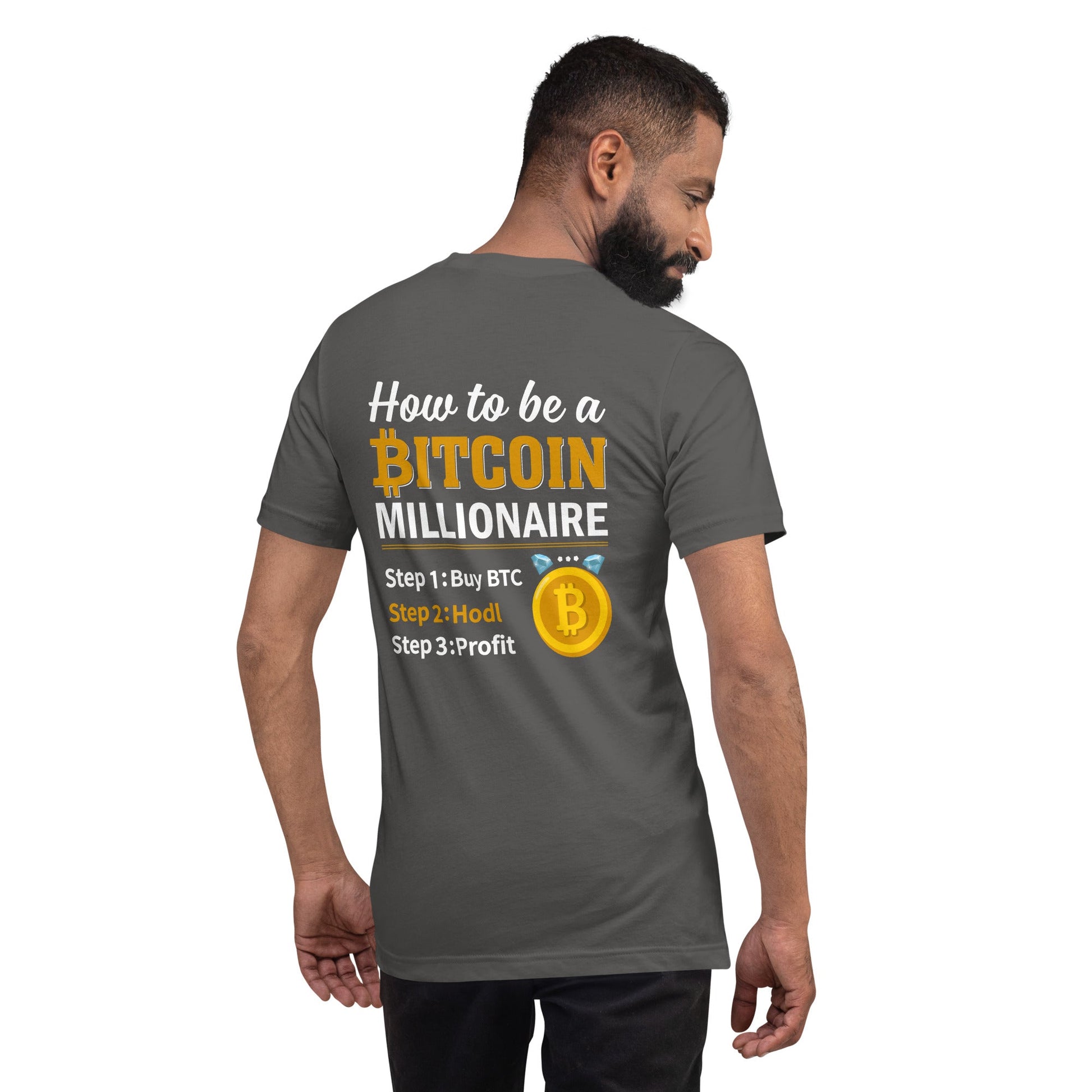 How to be a Bitcoin Millionaire Unisex t-shirt ( Back Print ) by DarkByteGear