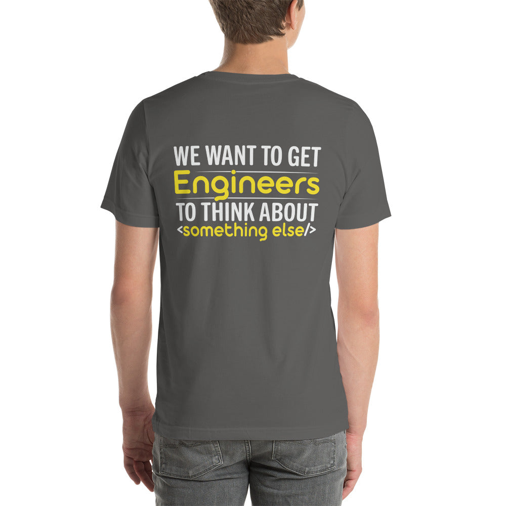 We want to get Engineers to think about something else Unisex t-shirt ( Back Print ) by DarkByteGear
