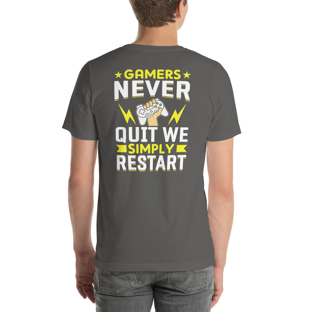 Gamers never Quit, we Simply Restart Unisex t-shirt ( Back Print ) by DarkByteGear