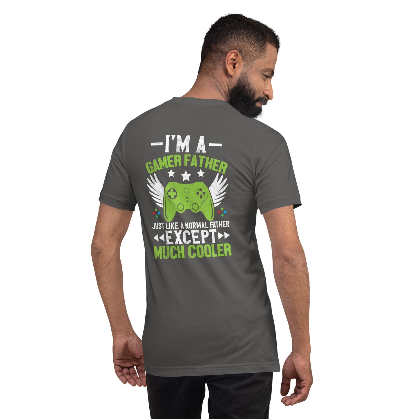 I am a Gamer Father - Unisex t-shirt ( Back Print ) by DarkByteGear