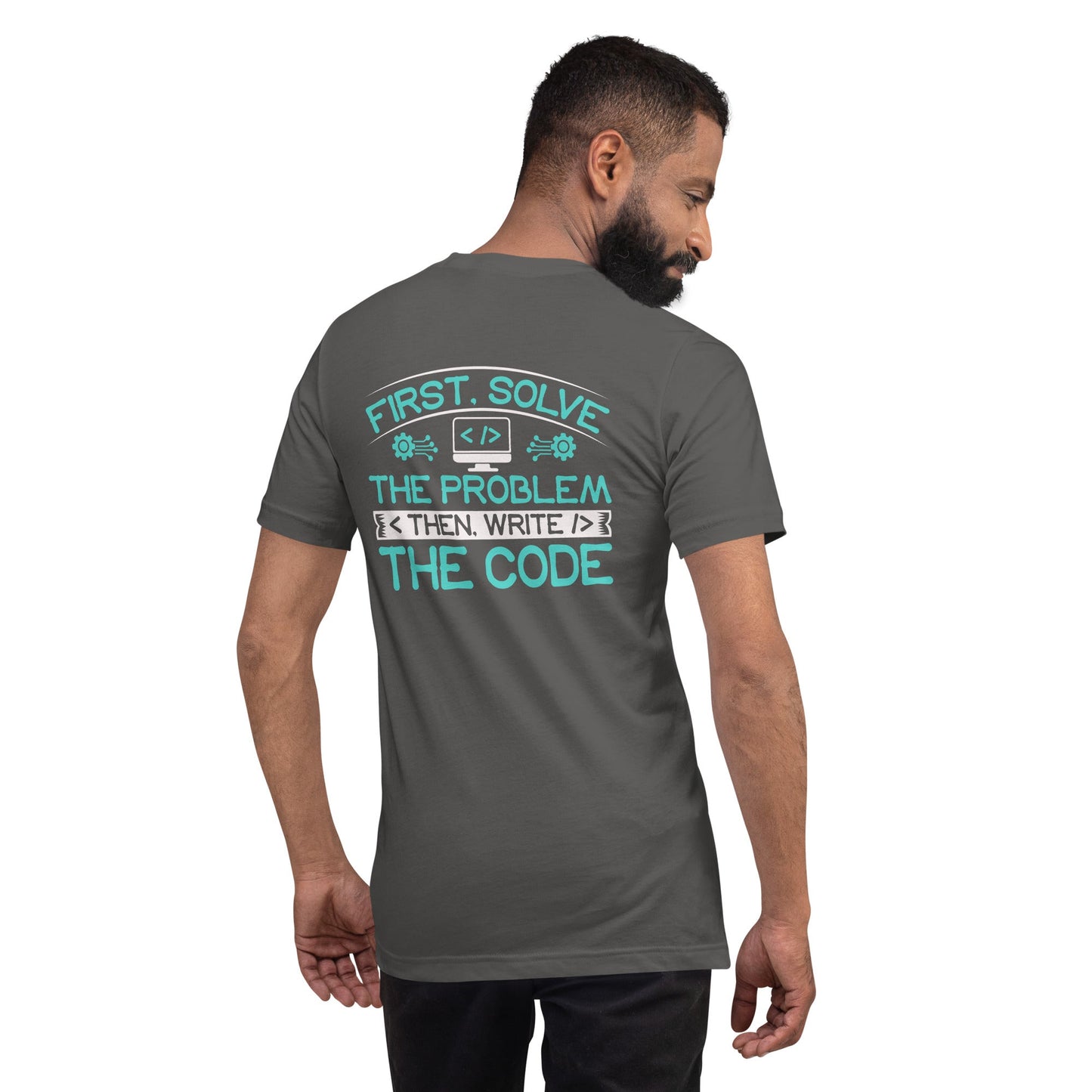 First, Solve the problem; then, Write the code V4 - Unisex t-shirt ( Back Print ) by DarkByteGear