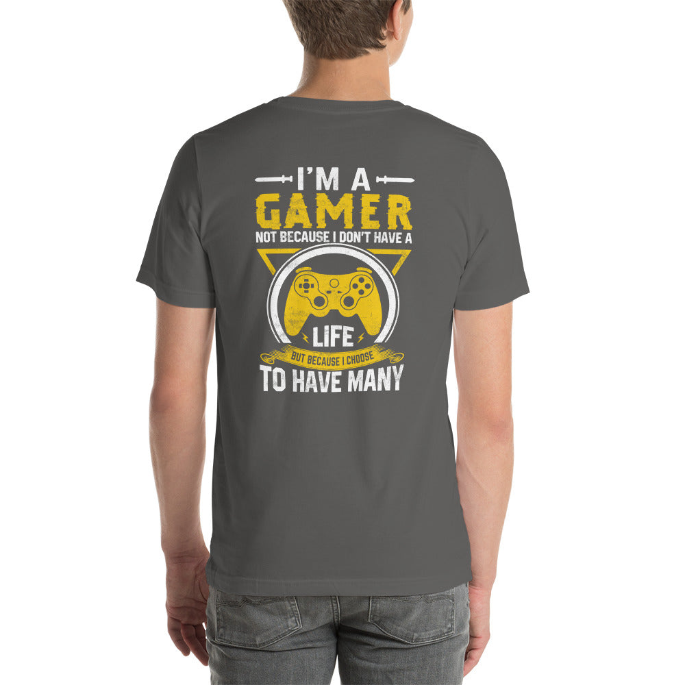 I am a Gamer - Unisex t-shirt ( Back Print ) by DarkByteGear